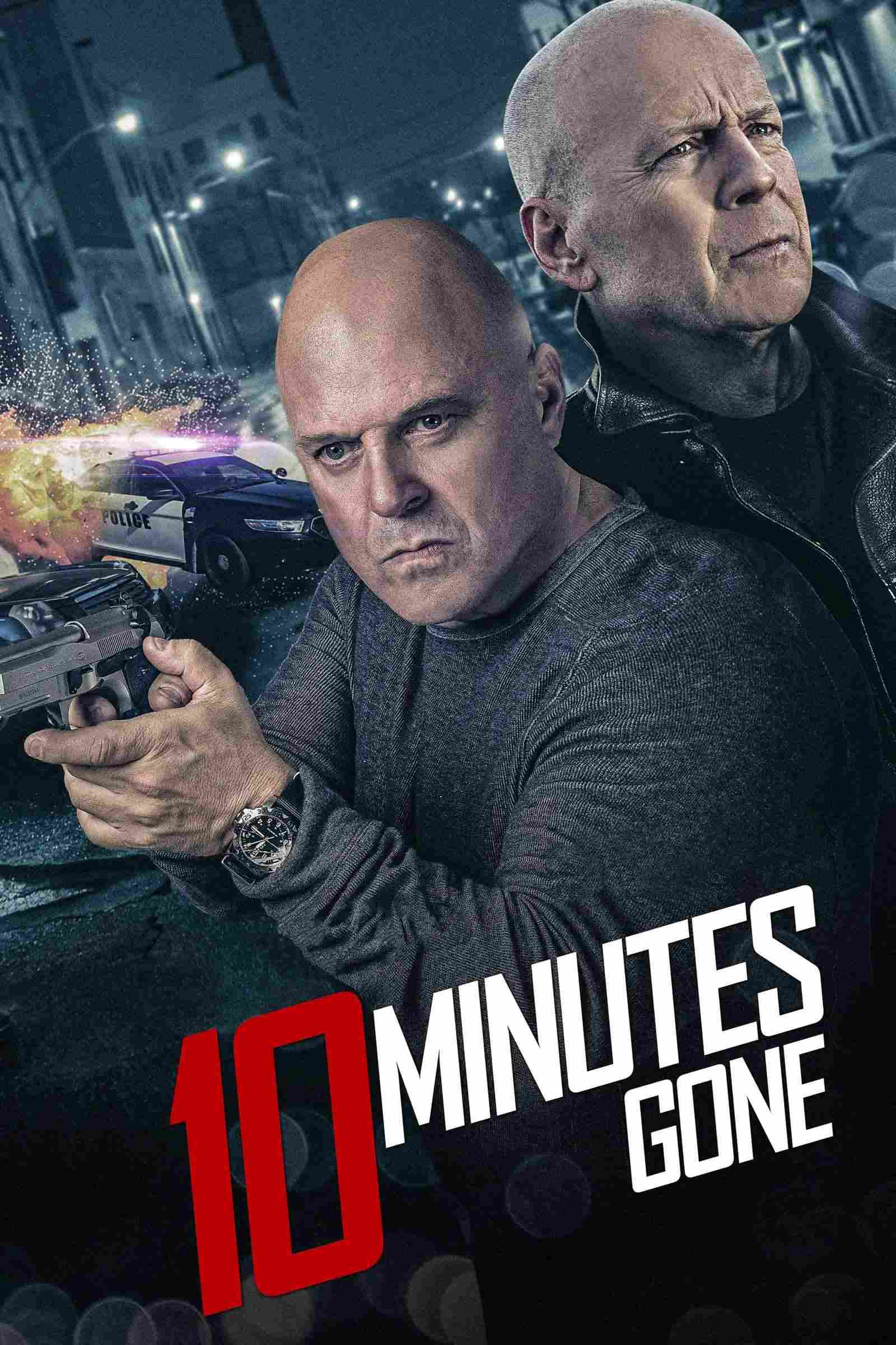 Poster chính thức của phim Phim Hình Sự, Phim Hành Động "10 Phút Đếm Ngược" (10 Minutes Gone - 2019), với sự tham gia của diễn viên Michael Chiklis và Bruce Willis.