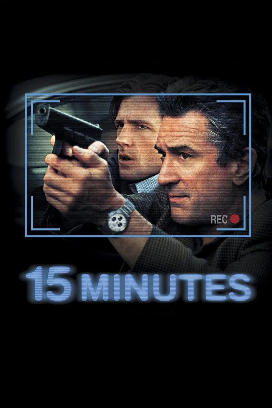 Poster chính thức của phim Phim Hành Động, Phim Hình Sự "15 phút" (15 Minutes - 2001), với sự tham gia của diễn viên Robert De Niro và Edward Burns.