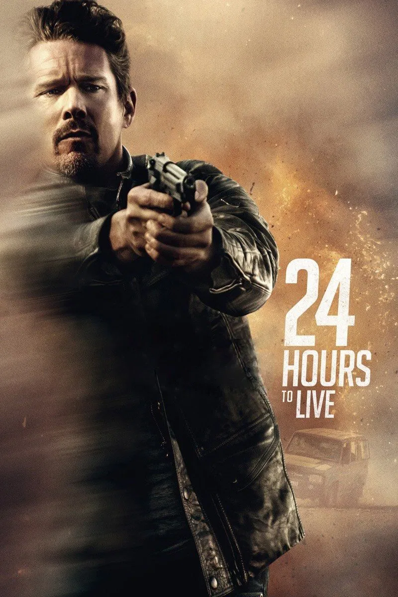 Poster chính thức của phim Phim Hành Động, Phim Viễn Tưởng "24 Giờ Hồi Sinh" (24 Hours to Live - 2017), với sự tham gia của diễn viên Ethan Hawke và Hứa Tình.