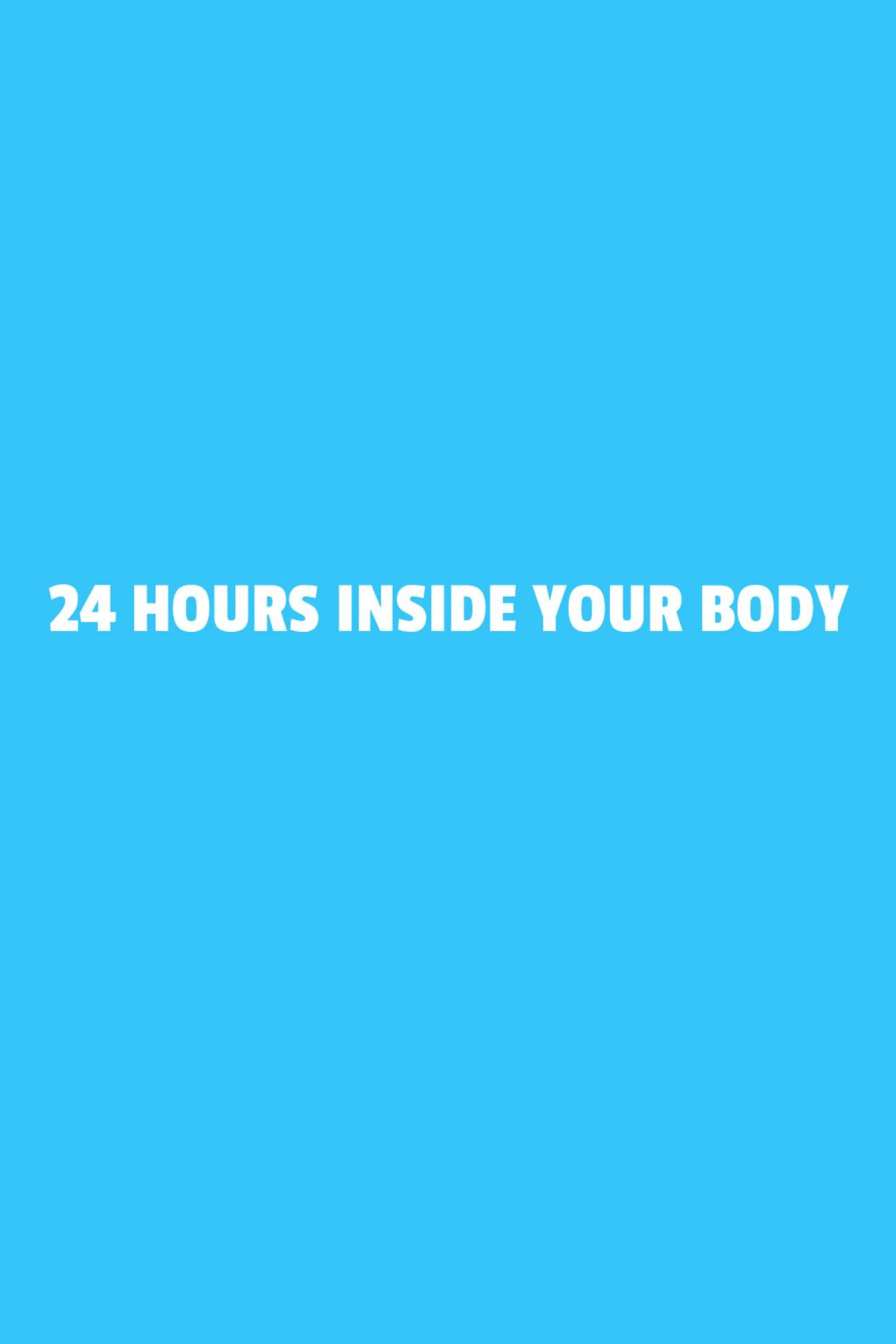 Poster chính thức của phim Phim Tài Liệu "24 Hours Inside Your Body" (24 Hours Inside Your Body - 2017), với sự tham gia của diễn viên Tom Solomon.
