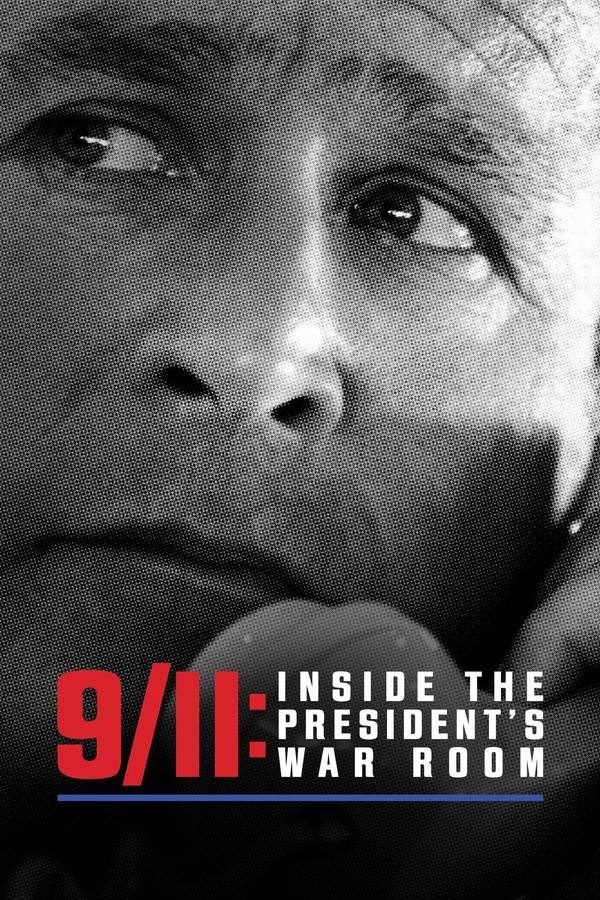 Poster chính thức của phim Phim Tài Liệu, Phim Lịch Sử "9/11: Inside The President's War Room" (9/11: Inside the President's War Room - 2021), với sự tham gia của diễn viên George W. Bush và Dick Cheney.