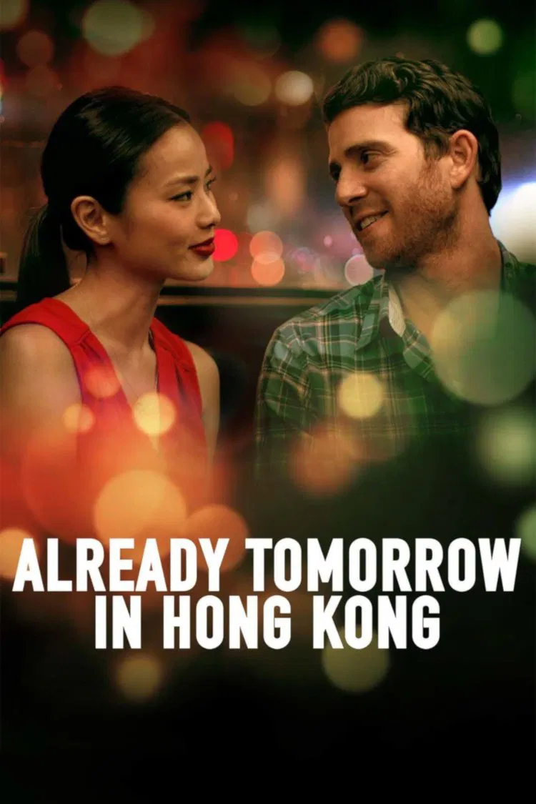 Poster chính thức của phim Phim Tình Cảm "Already Tomorrow in Hong Kong" (Already Tomorrow in Hong Kong - 2016), với sự tham gia của diễn viên Jamie Chung và Bryan Greenberg.