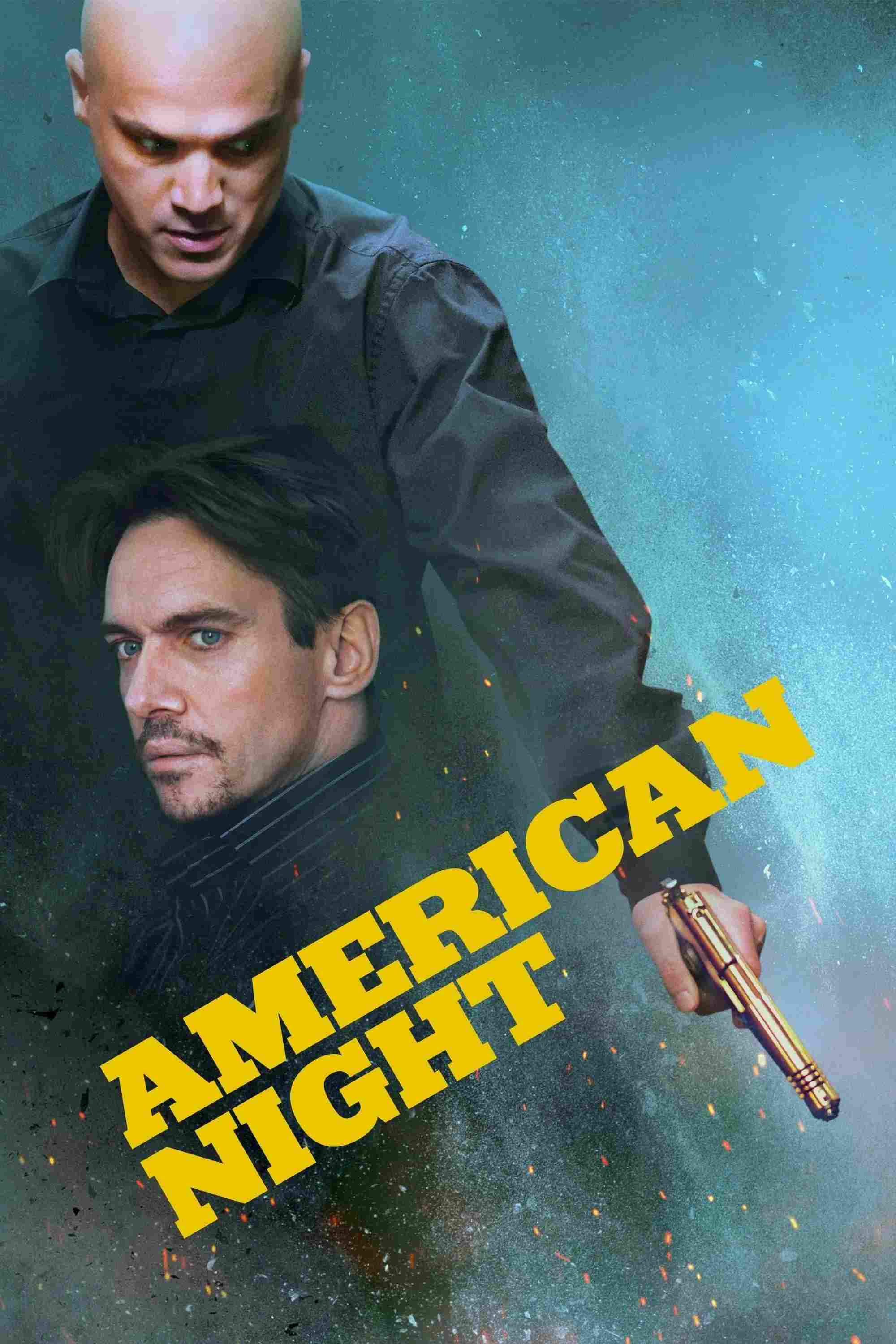 Poster chính thức của phim Phim Hành Động, Phim Giật Gân "American Night" (American Night - 2021), với sự tham gia của diễn viên Jonathan Rhys Meyers và Paz Vega.