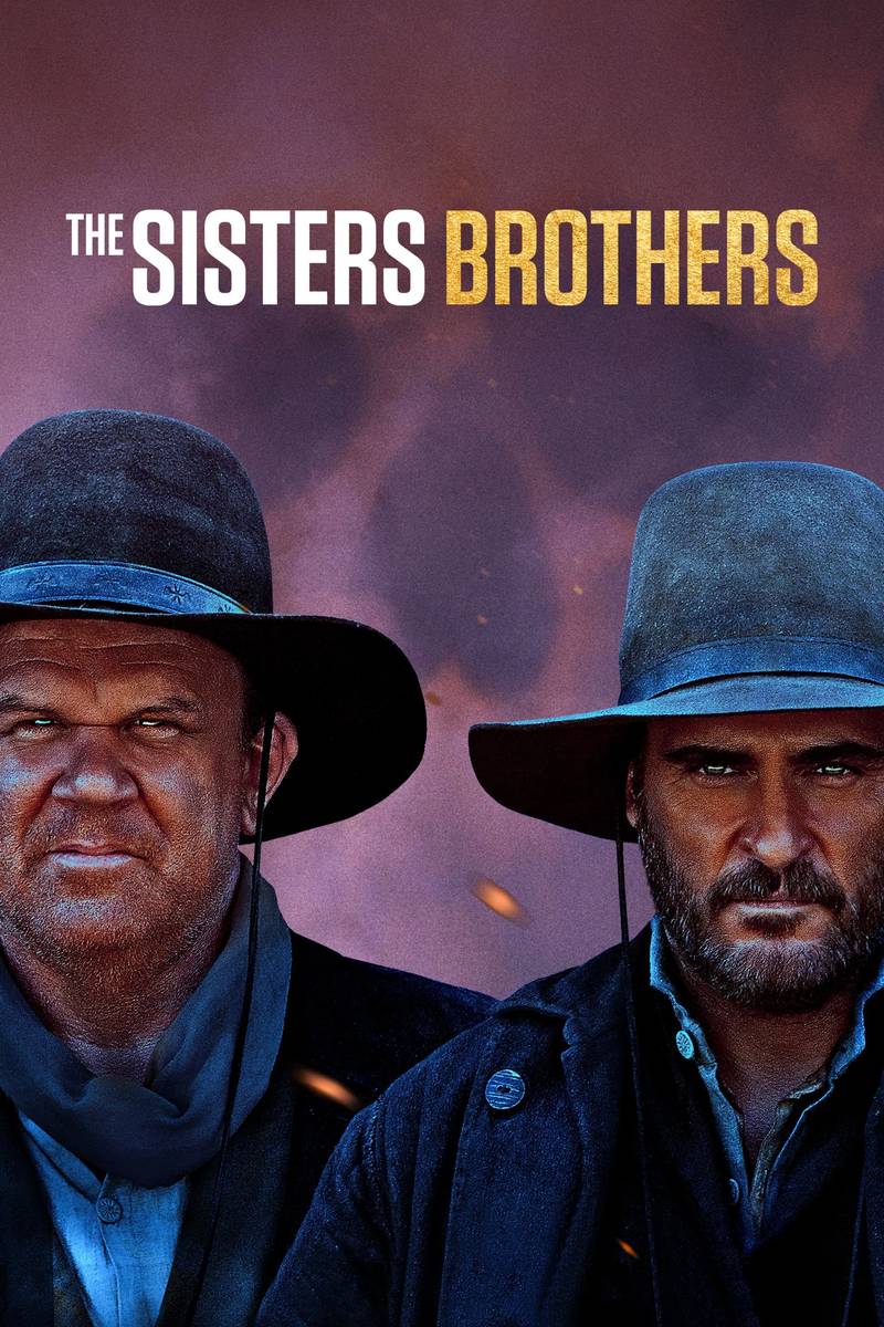 Poster chính thức của phim Phim Miền Tây, Phim Tâm Lý "Anh Em Sát Thủ" (The Sisters Brothers - 2018), với sự tham gia của diễn viên John C. Reilly và Joaquin Phoenix.