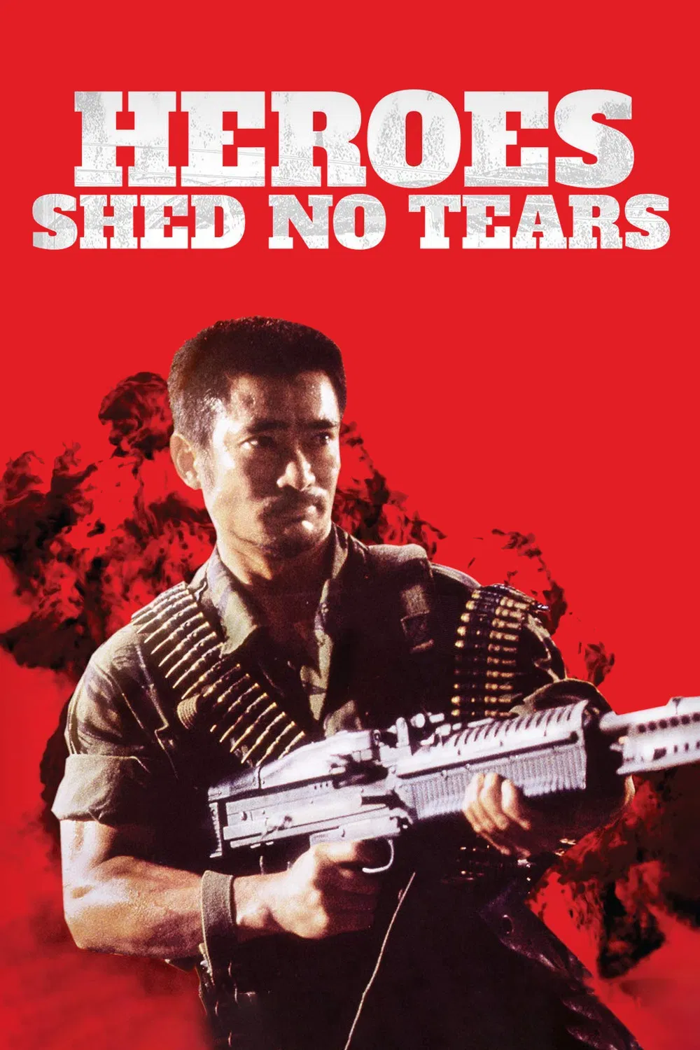 Poster chính thức của phim Phim Hành Động, Phim Chiến Tranh "Anh Hùng Vô Lệ" (Heroes Shed No Tears - 1984), với sự tham gia của diễn viên Cao Hùng và Lâm Chánh Anh.