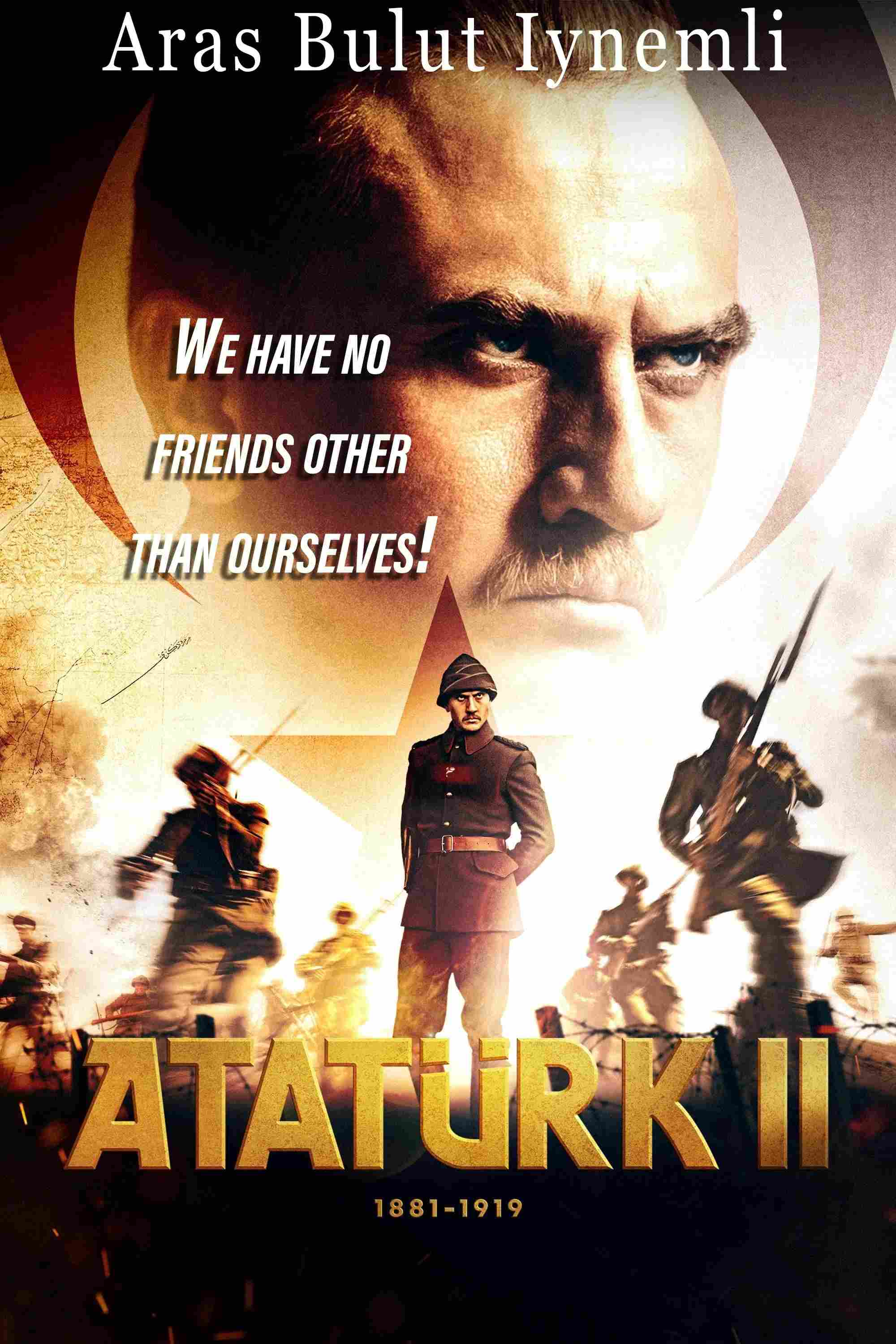 Poster chính thức của phim Phim Lịch Sử, Phim Tâm Lý "Atatürk II 1881 – 1919" (Atatürk II 1881 – 1919 - 2024), với sự tham gia của diễn viên Aras Bulut Iynemli và Songül Öden.
