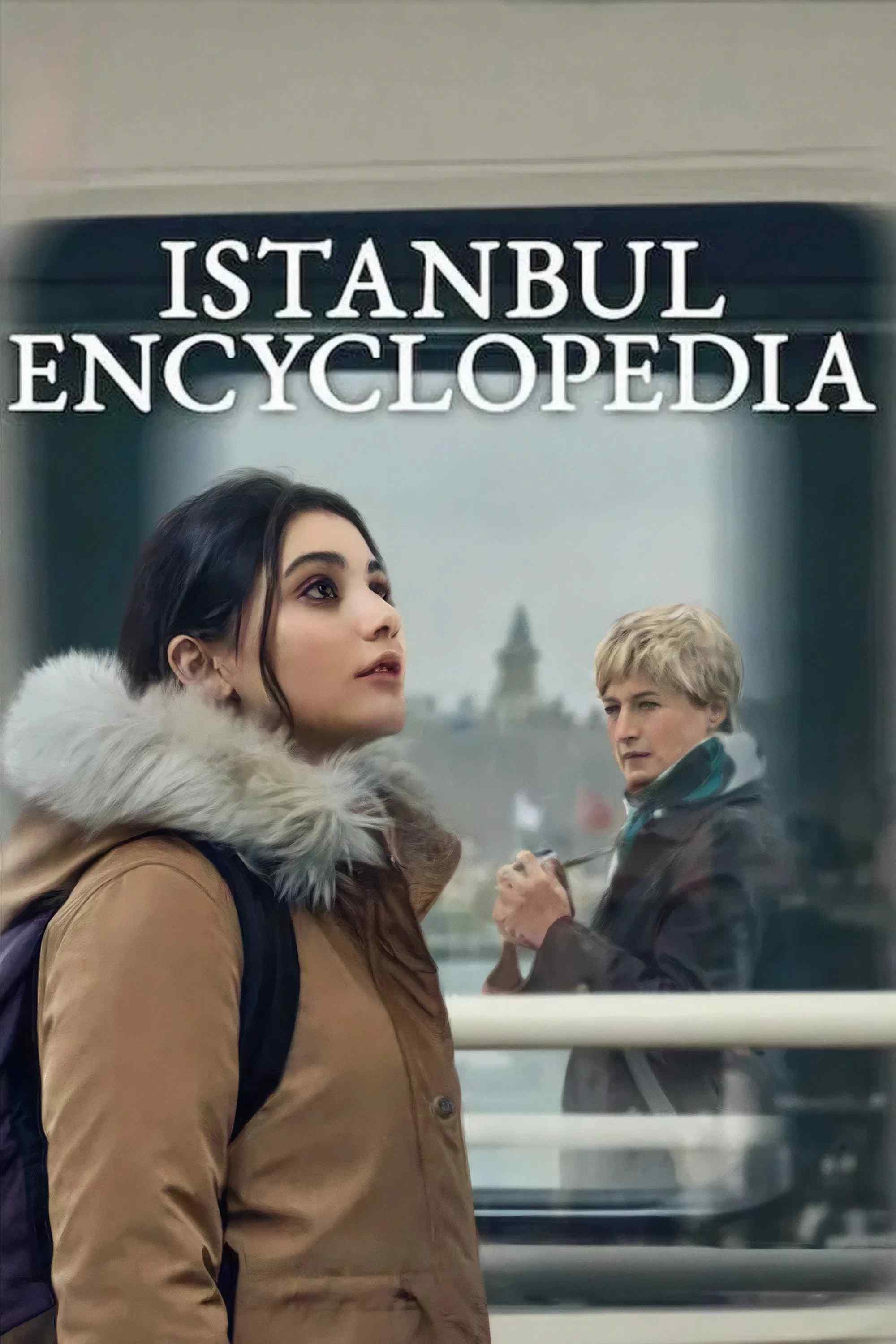 Poster chính thức của phim Phim Tâm Lý "Bách Khoa Thư Istanbul" (Istanbul Encyclopedia - 2025), với sự tham gia của diễn viên Helin Kandemir và Canan Ergüder.