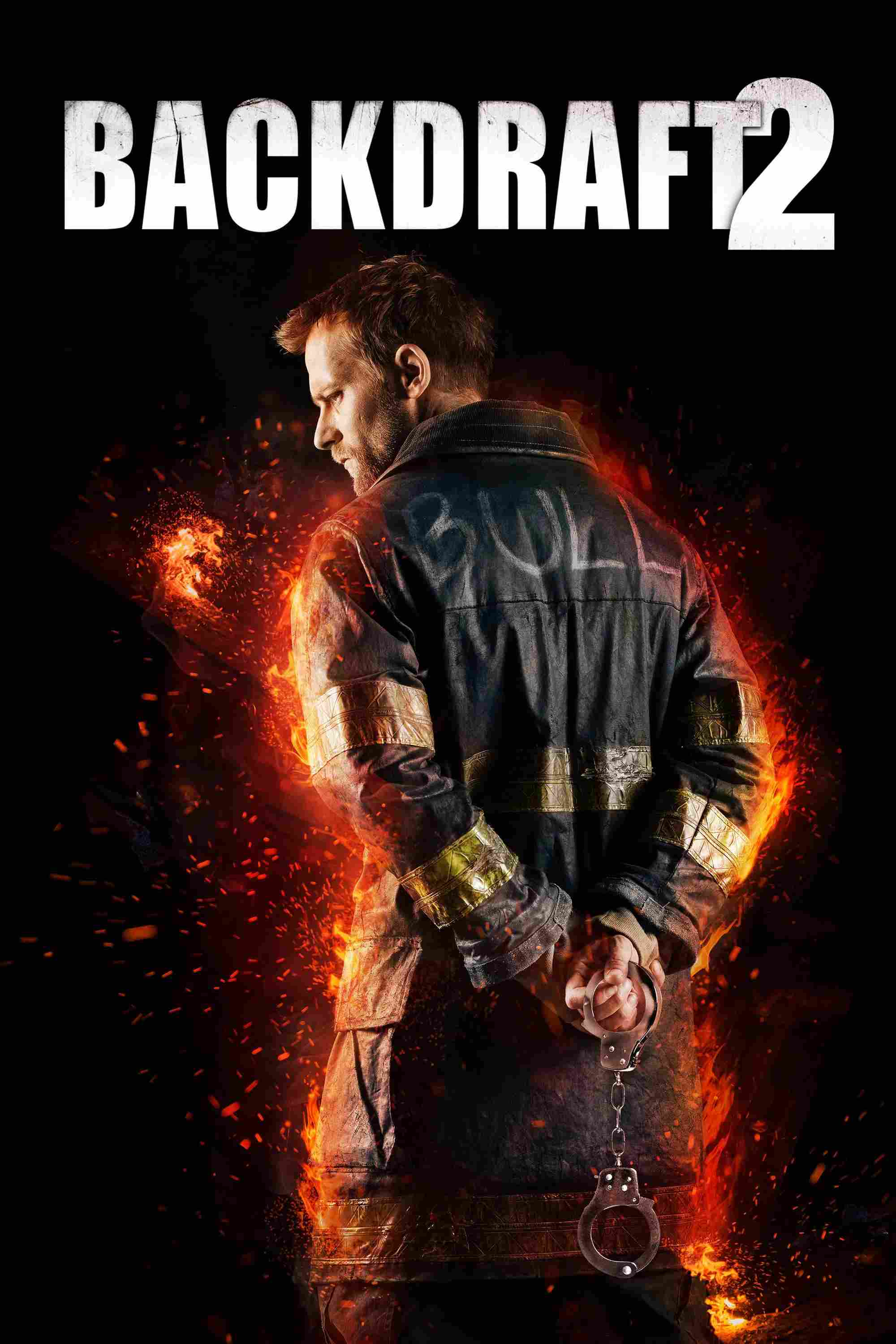 Poster chính thức của phim Phim Hành Động, Phim Hình Sự "Backdraft 2" (Backdraft 2 - 2019), với sự tham gia của diễn viên Joe Anderson và Alisha Bailey.