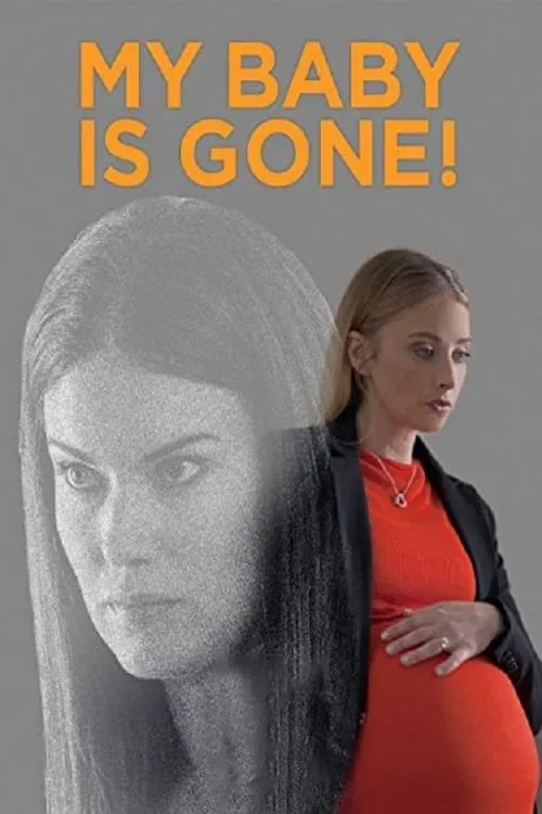 Poster chính thức của phim Phim Giật Gân, Phim Truyền Hình "Bắt Cóc" (My Baby Is Gone! - 2017), với sự tham gia của diễn viên Elisabeth Harnois và Anna Van Hooft.