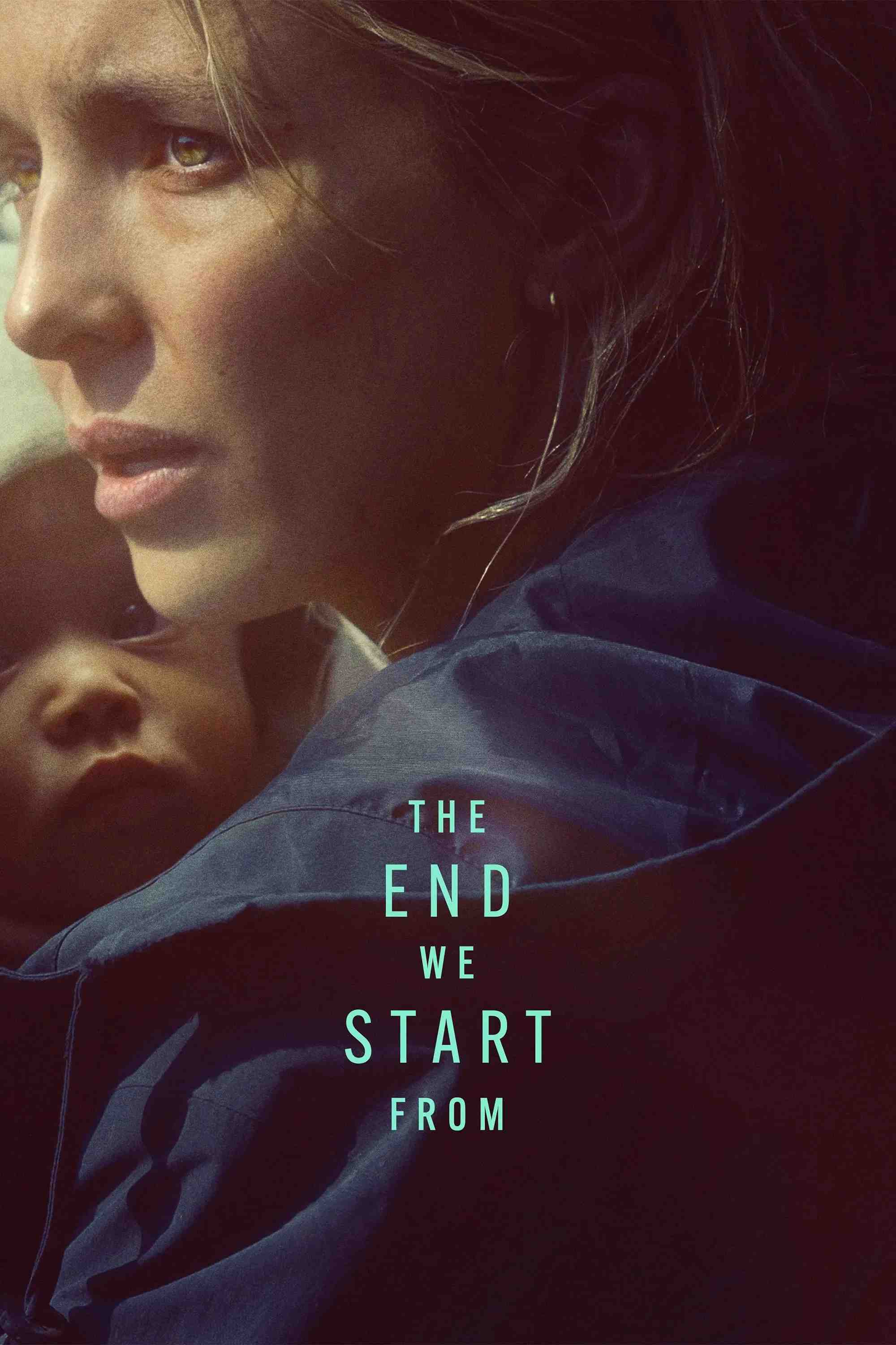 Poster chính thức của phim Phim Tâm Lý, Phim Bí Ẩn "Bắt Đầu Từ Sự Kết Thúc" (The End We Start From - 2023), với sự tham gia của diễn viên Jodie Comer và Katherine Waterston.
