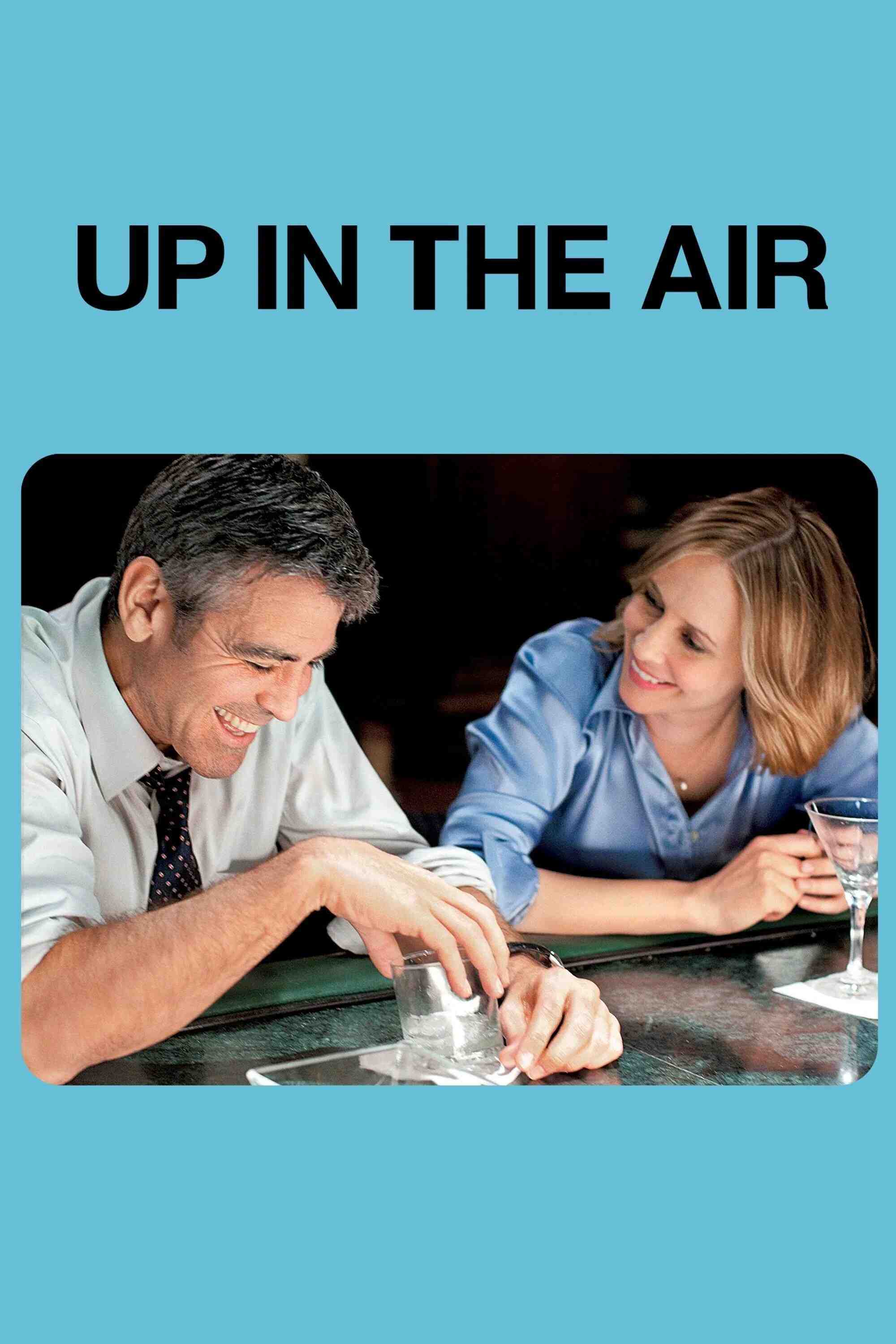 Poster chính thức của phim Phim Tâm Lý, Phim Tình Cảm "Bay Lên Trời Cao" (Up in the Air - 2009), với sự tham gia của diễn viên George Clooney và Vera Farmiga.