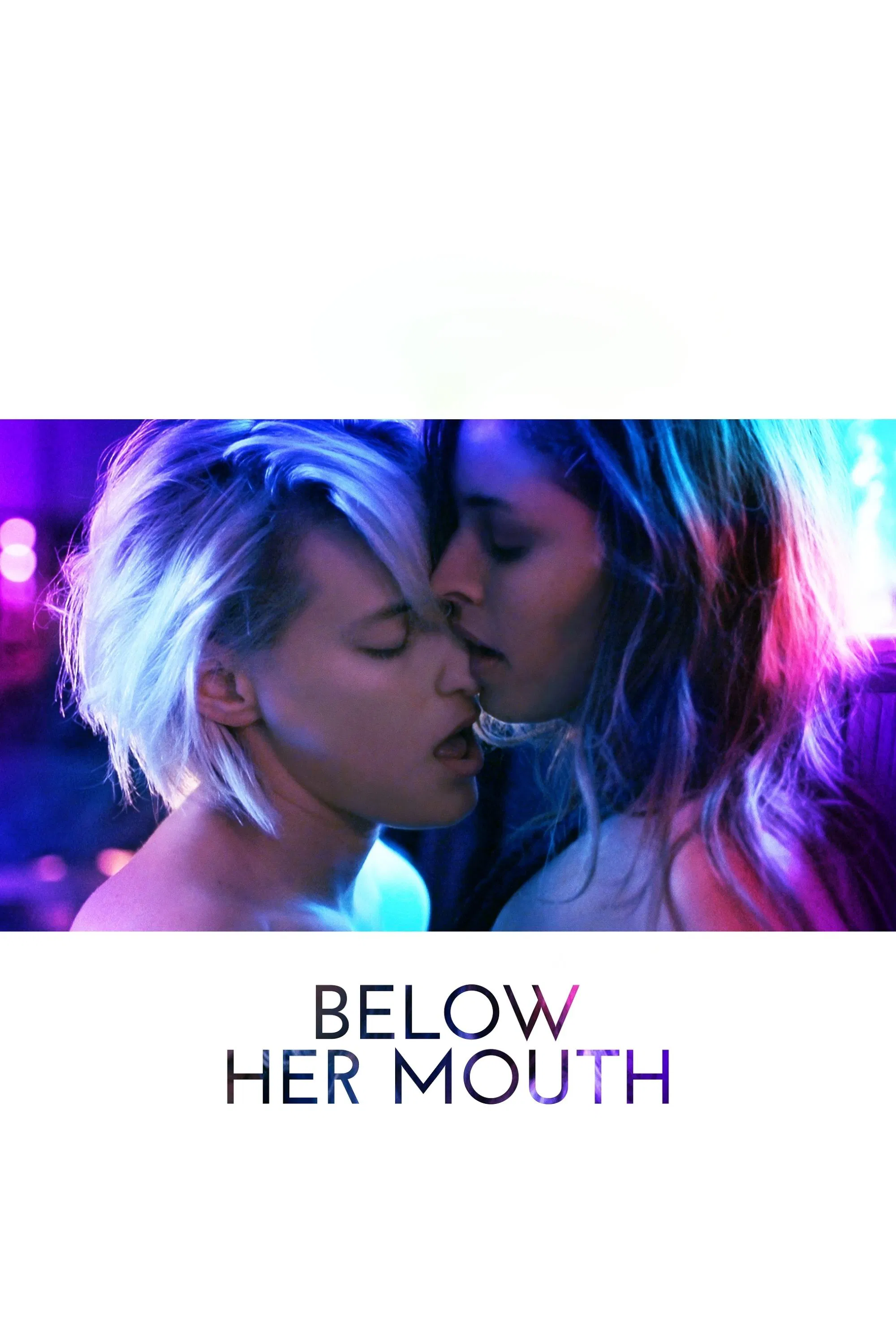 Poster chính thức của phim Phim Tâm Lý, Phim Tình Cảm "Below Her Mouth" (Below Her Mouth - 2017), với sự tham gia của diễn viên Erika Linder và Natalie Krill.