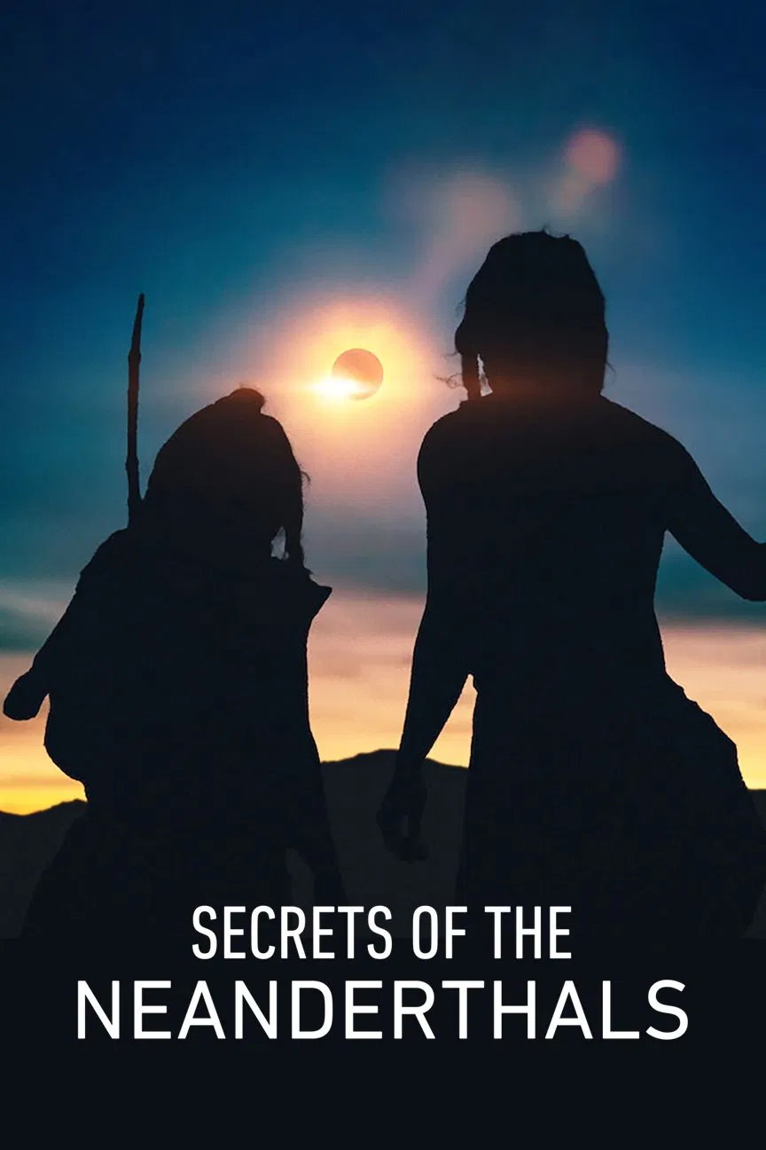 Poster chính thức của phim Phim Tài Liệu, Phim Bí Ẩn "Bí mật của người Neanderthal" (Secrets of the Neanderthals - 2024), với sự tham gia của diễn viên Patrick Stewart và Gabriel Andreu.