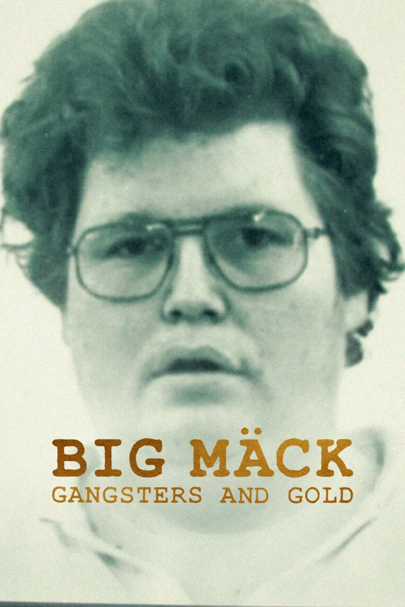 Poster chính thức của phim Phim Tài Liệu "Big Mäck: Xã hội đen và vàng" (Big Mäck: Gangsters and Gold - 2023), với sự tham gia của diễn viên Julia Katharina Stark.