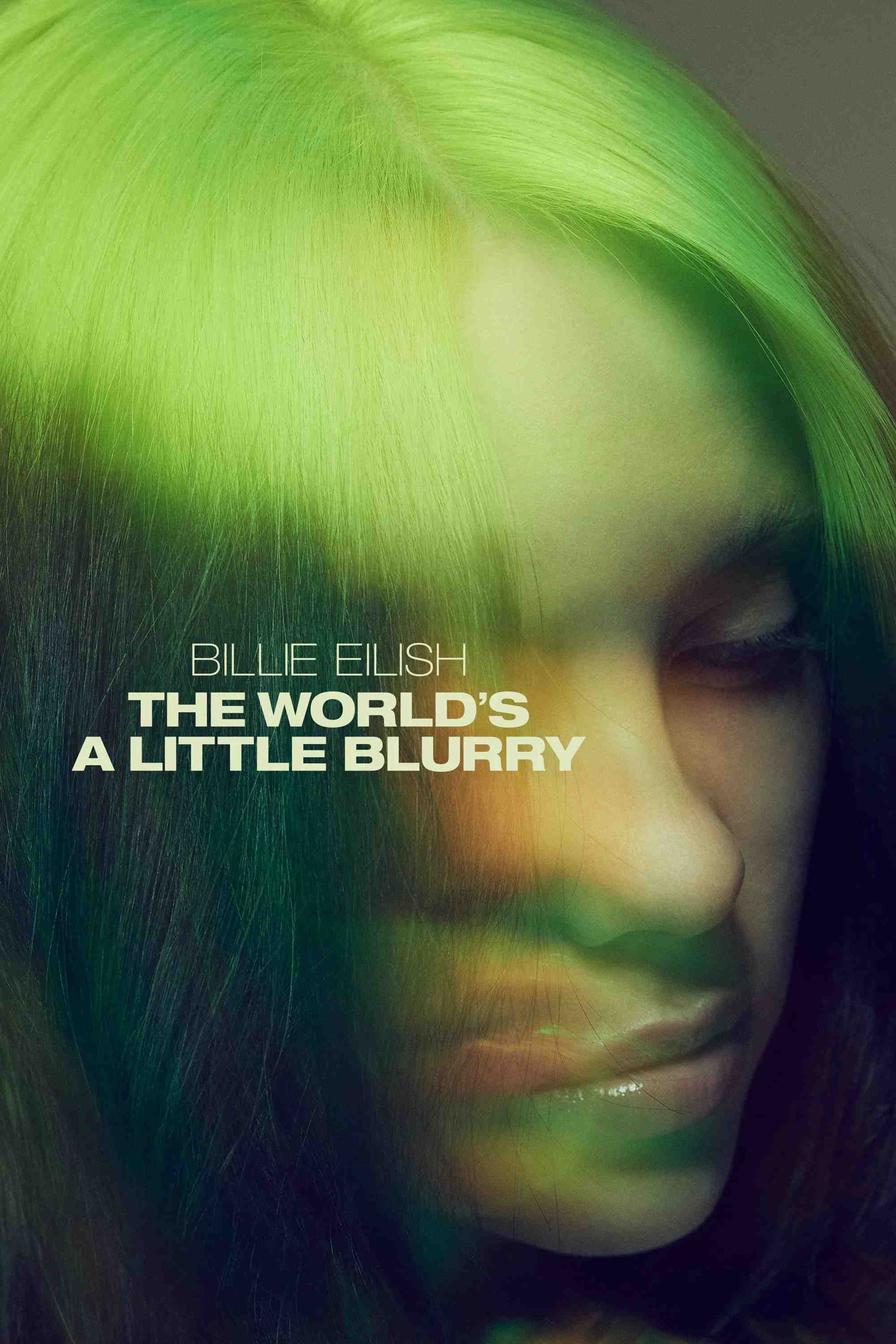 Poster chính thức của phim Phim Tài Liệu, Phim Ca Nhạc "Billie Eilish: The World's a Little Blurry" (Billie Eilish: The World's a Little Blurry - 2021), với sự tham gia của diễn viên Billie Eilish và FINNEAS.