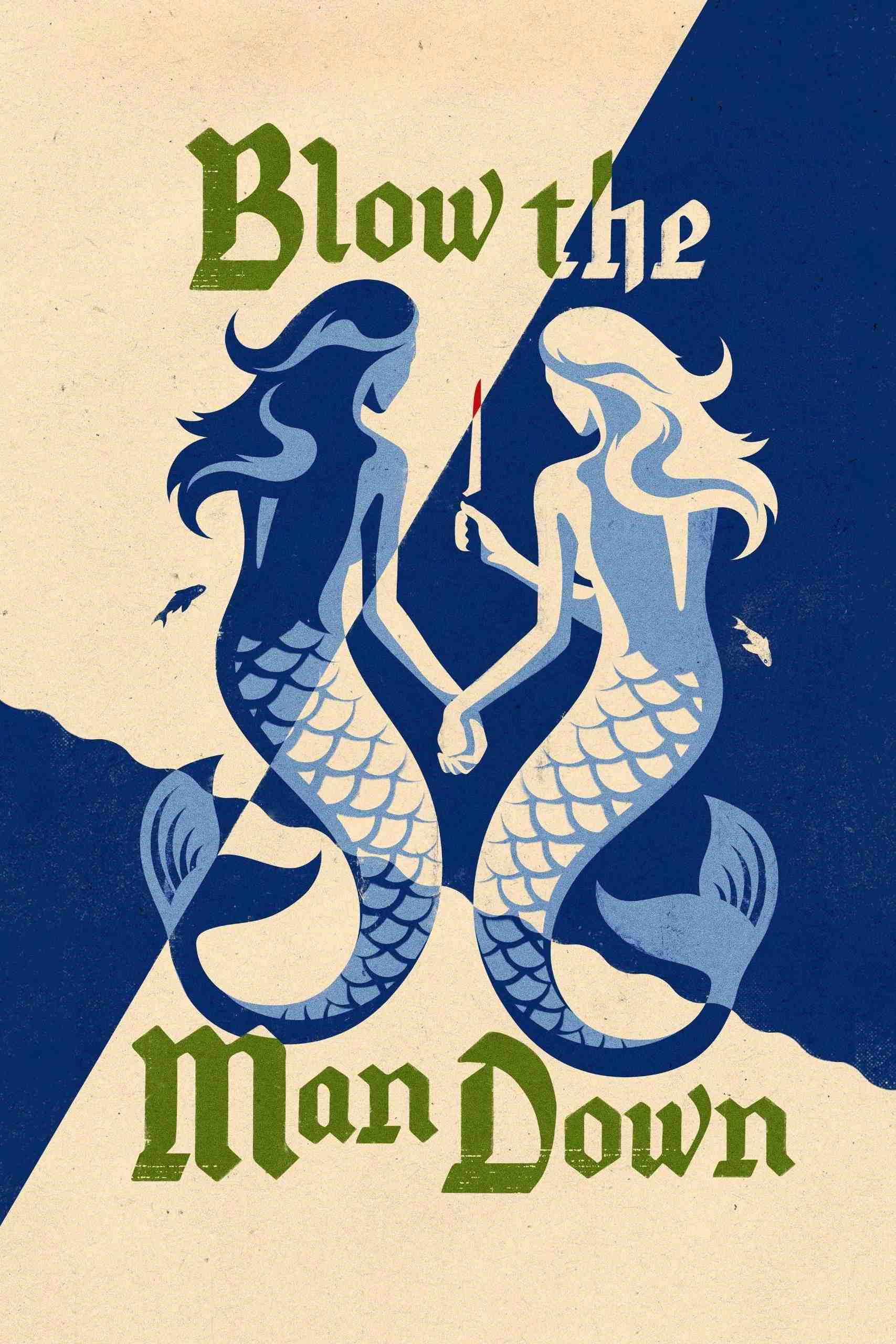 Poster chính thức của phim Phim Tâm Lý, Phim Bí Ẩn "Blow the Man Down" (Blow the Man Down - 2019), với sự tham gia của diễn viên Morgan Saylor và Sophie Lowe.