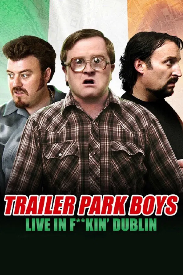Poster chính thức của phim Phim Hài "Bộ ba trộm cắp: Trực tiếp tại Dublin" (Trailer Park Boys: Live in F**kin' Dublin - 2014), với sự tham gia của diễn viên John Paul Tremblay và Robb Wells.