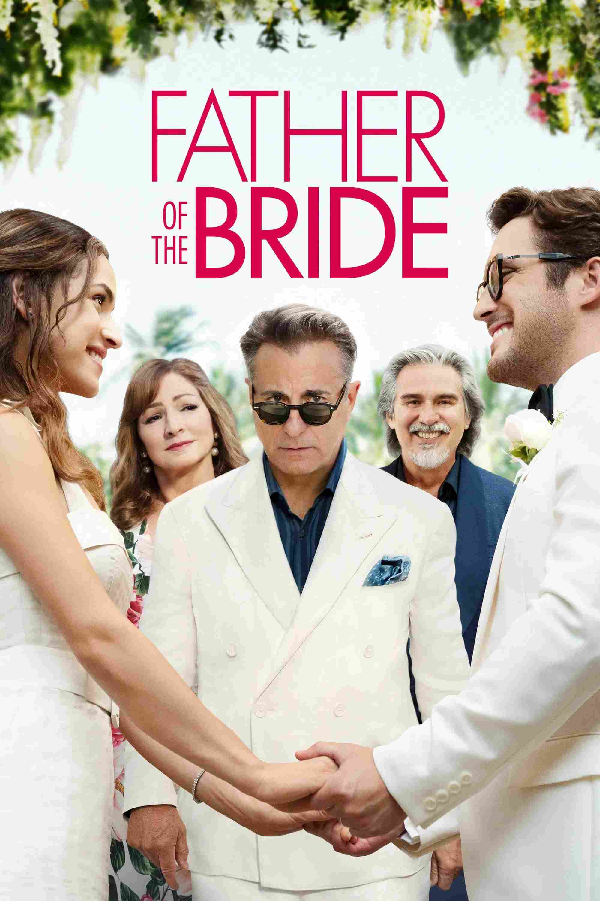 Poster chính thức của phim Phim Tình Cảm, Phim Hài "Bố Của Cô Dâu" (Father of the Bride - 2022), với sự tham gia của diễn viên Andy García và Gloria Estefan.