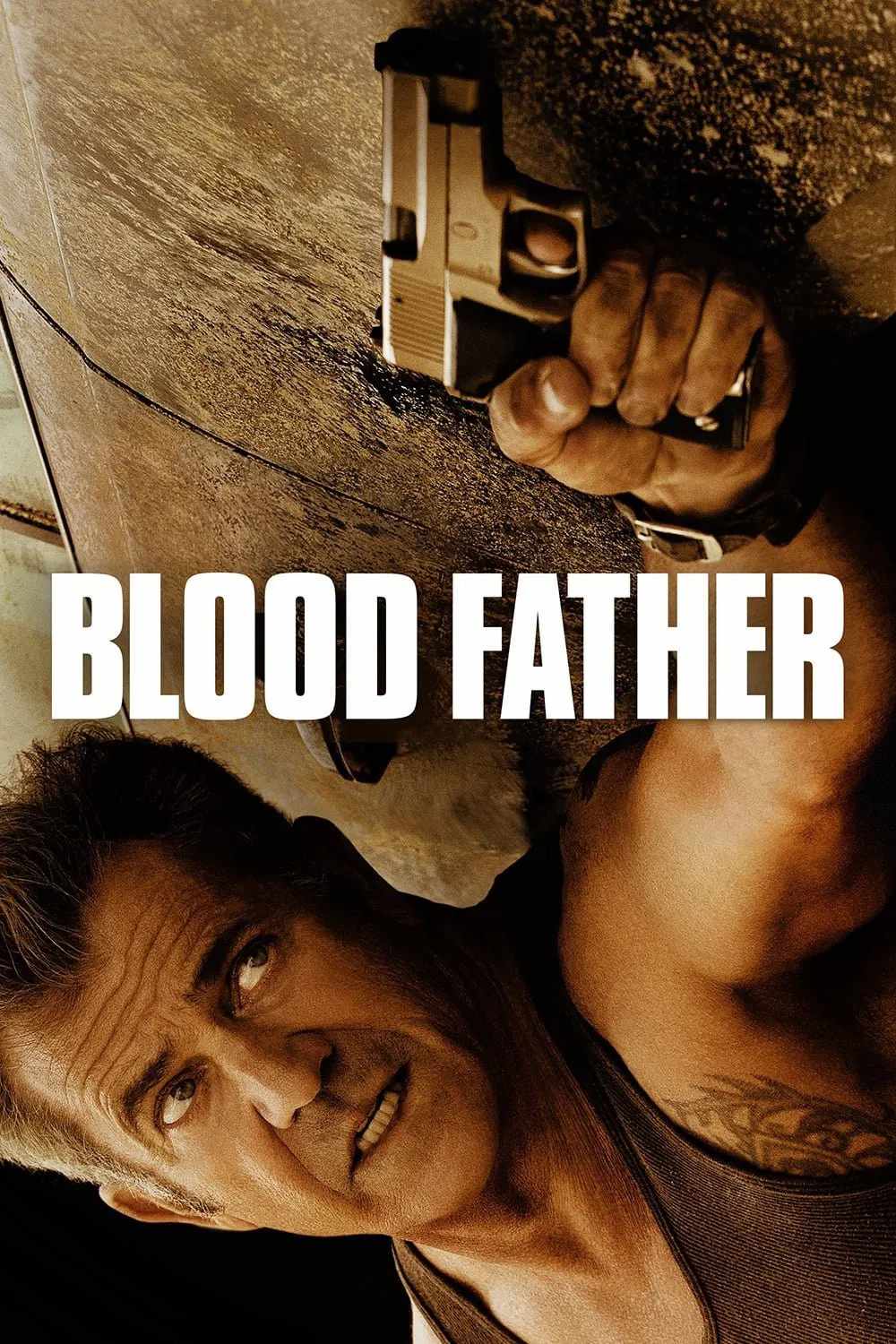 Poster chính thức của phim Phim Hành Động, Phim Giật Gân "Bố Già Sát Thủ" (Blood Father - 2016), với sự tham gia của diễn viên Mel Gibson và Erin Moriarty.