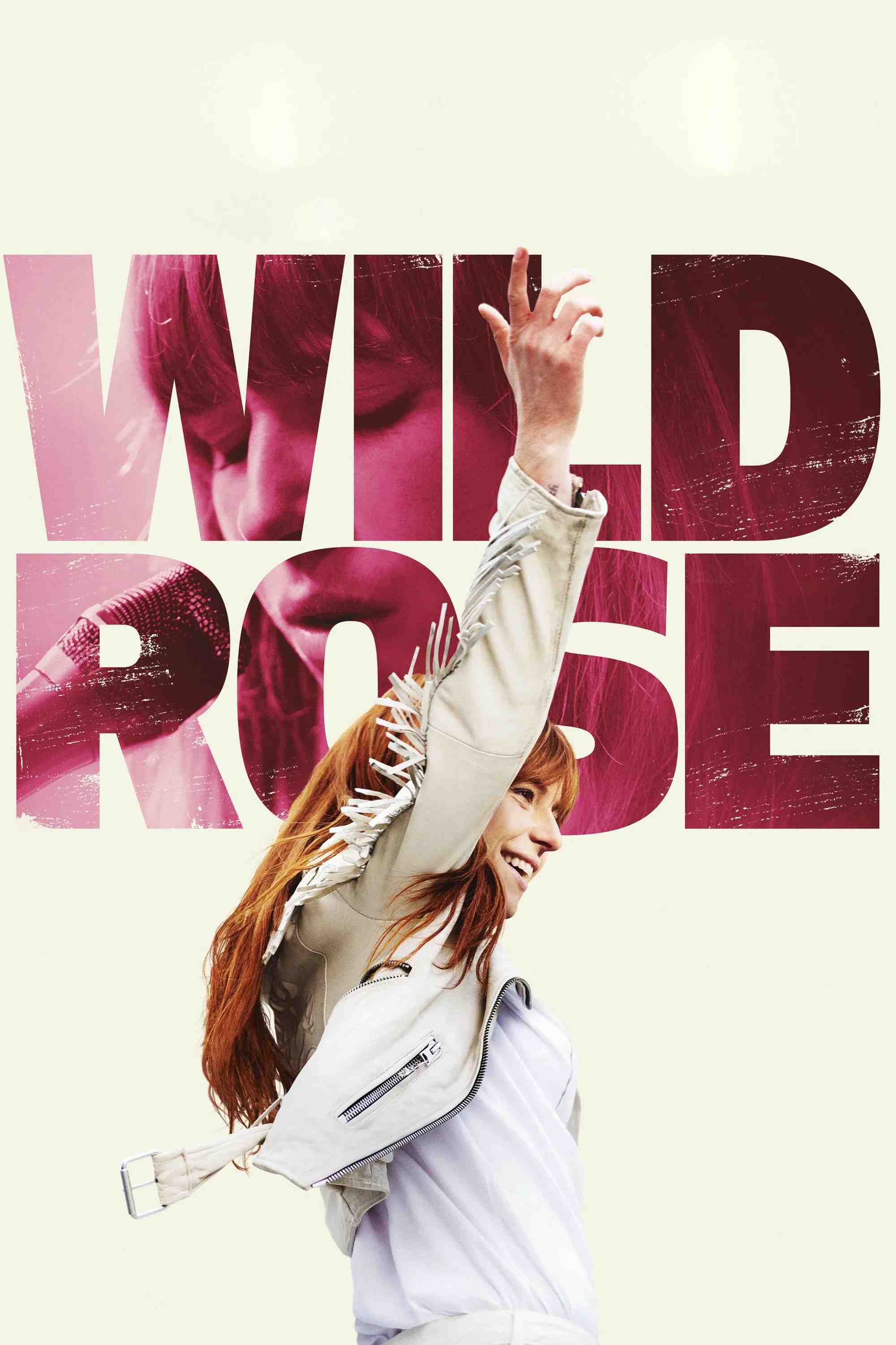 Poster chính thức của phim Phim Ca Nhạc, Phim Hài "Bông Hồng Hoang Dại" (Wild Rose - 2019), với sự tham gia của diễn viên Jessie Buckley và Julie Walters.