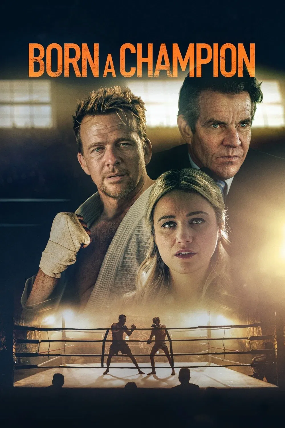 Poster chính thức của phim Phim Hành Động, Phim Tâm Lý "Born a Champion" (Born a Champion - 2021), với sự tham gia của diễn viên Sean Patrick Flanery và Dennis Quaid.