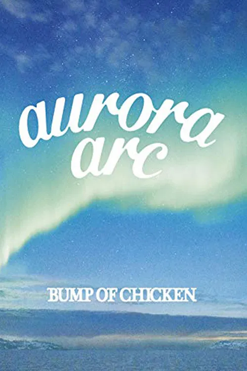 Poster chính thức của phim Phim Ca Nhạc "BUMP OF CHICKEN TOUR 2019 aurora ark TOKYO DOME" (BUMP OF CHICKEN TOUR 2019 aurora ark TOKYO DOME - 2020), với sự tham gia của diễn viên Motoo Fujiwara và Hiroaki Masukawa.