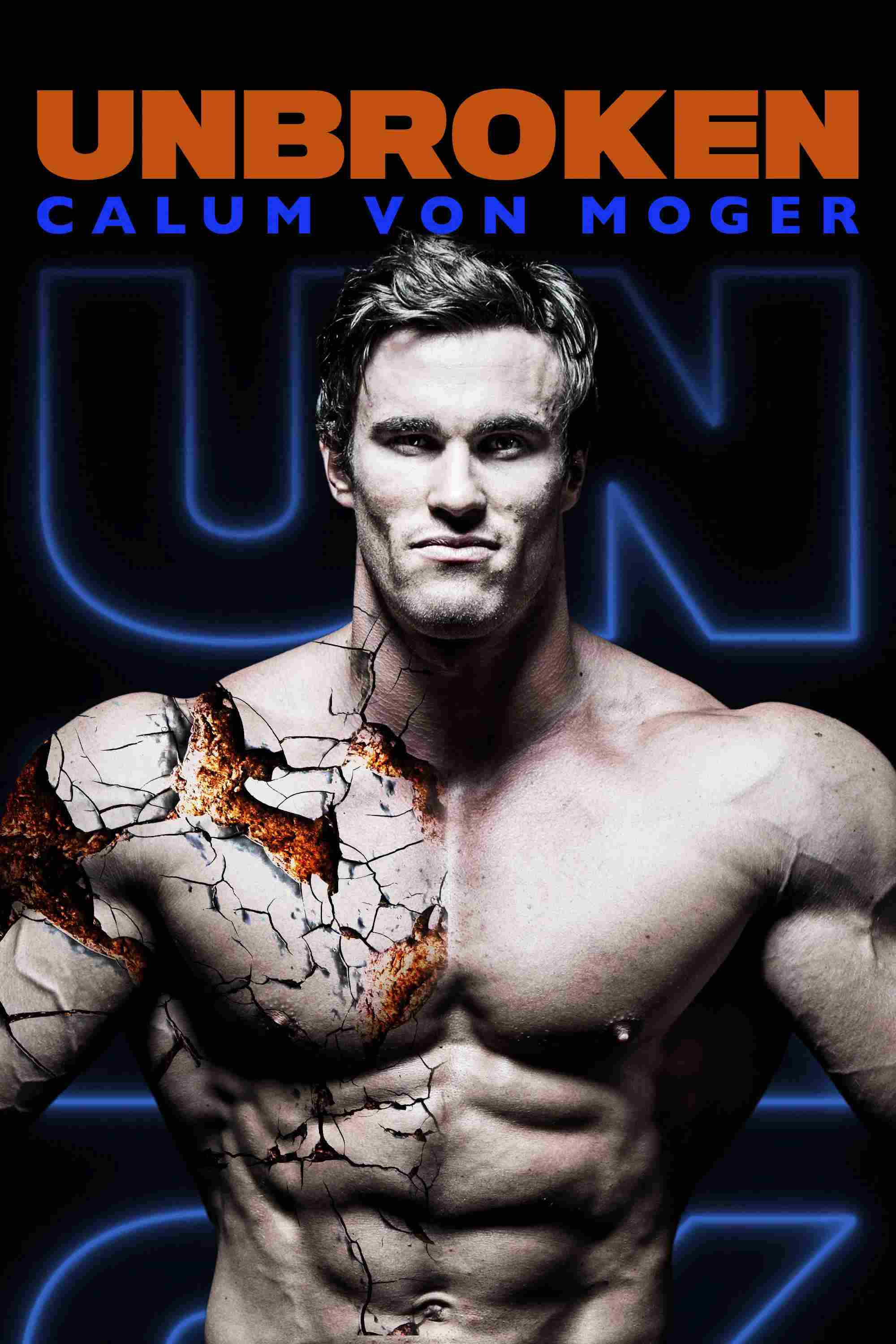 Poster chính thức của phim Phim Tài Liệu "Calum von Moger: Không chùn bước" (Calum von Moger: Unbroken - 2019), với sự tham gia của diễn viên Calum Von Moger.