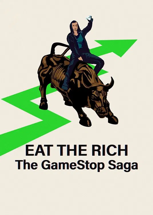 Poster chính thức của phim Phim Tài Liệu "Câu Chuyện Giải Cứu GameStop" (Eat the Rich: The GameStop Saga - 2022), với sự tham gia của diễn viên Taylor Lorenz và Jim Cramer.
