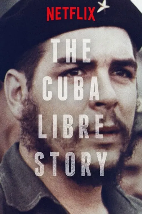 Poster chính thức của phim Phim Tài Liệu "Câu chuyện về một Cuba tự do" (The Cuba Libre Story - 2015).