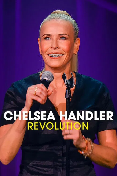 Poster chính thức của phim Phim Hài "Chelsea Handler: Cuộc cách mạng" (Chelsea Handler: Revolution - 2022), với sự tham gia của diễn viên Chelsea Handler.