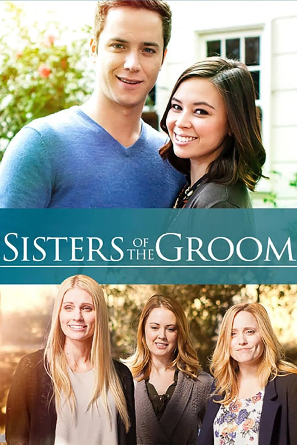 Poster chính thức của phim Phim Truyền Hình, Phim Tình Cảm "Chị Chồng" (Sisters of the Groom - 2017), với sự tham gia của diễn viên Melise và Jeremy Sumpter.