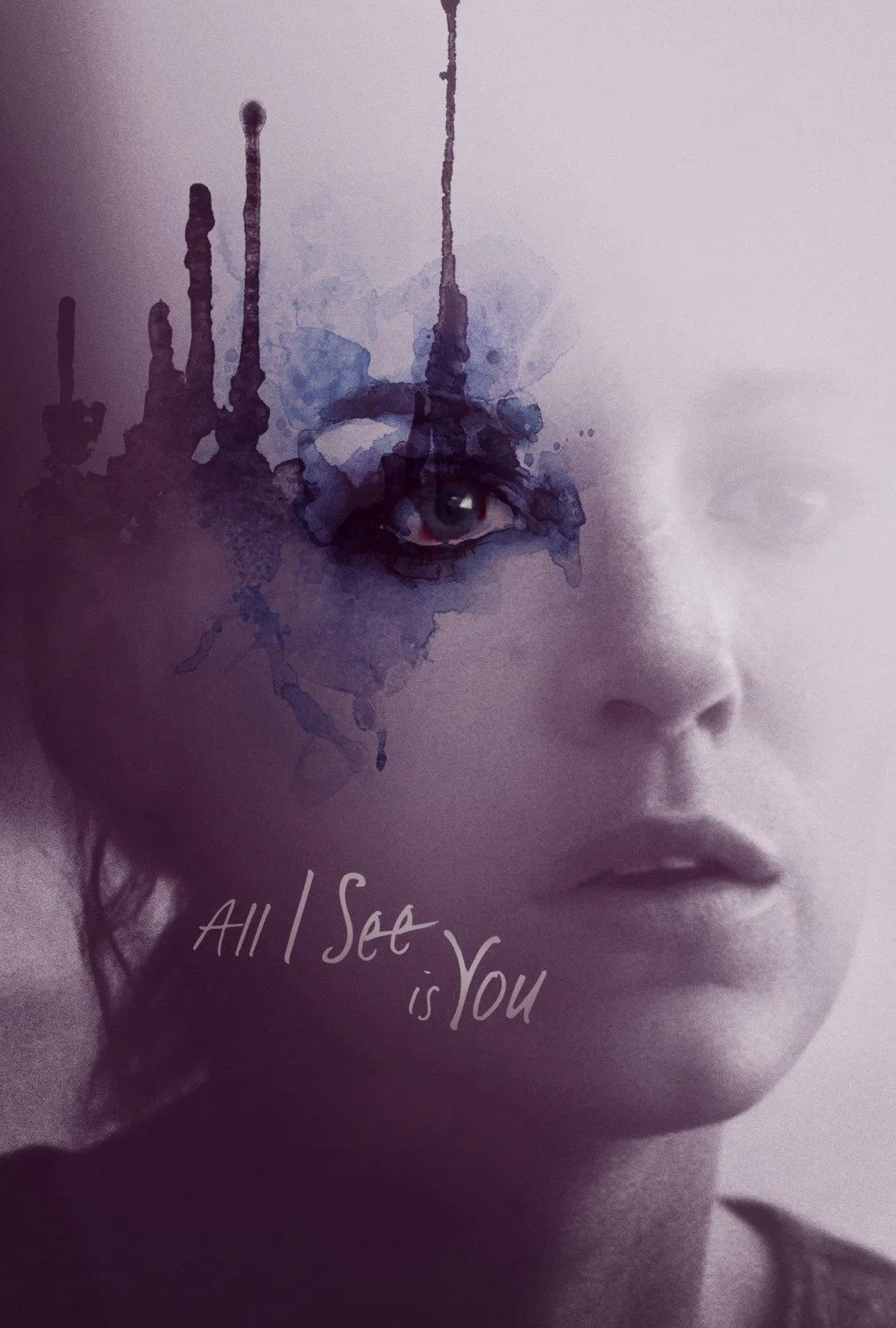 Poster chính thức của phim Phim Bí Ẩn, Phim Giật Gân "Chỉ Có Anh" (All I See Is You - 2017), với sự tham gia của diễn viên Blake Lively và Jason Clarke.