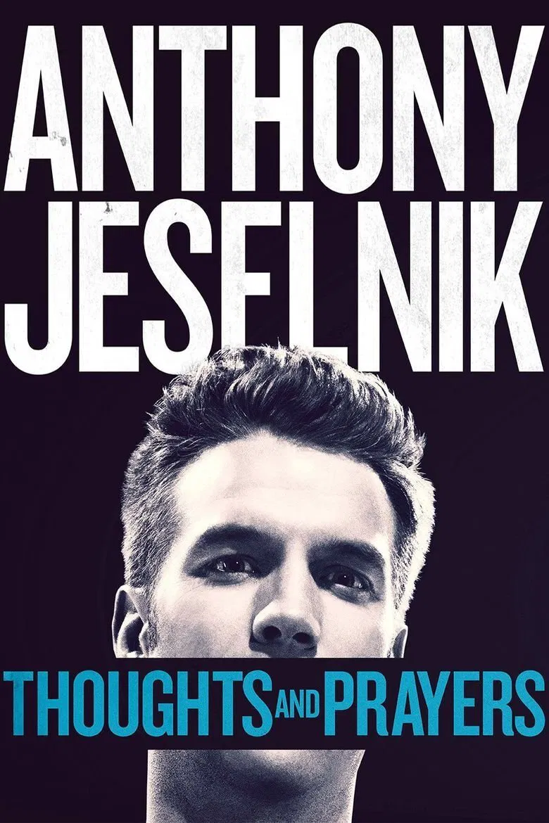 Poster chính thức của phim Phim Hài "Chia Buồn Và Cầu Nguyện" (Anthony Jeselnik: Thoughts and Prayers - 2015), với sự tham gia của diễn viên Anthony Jeselnik.