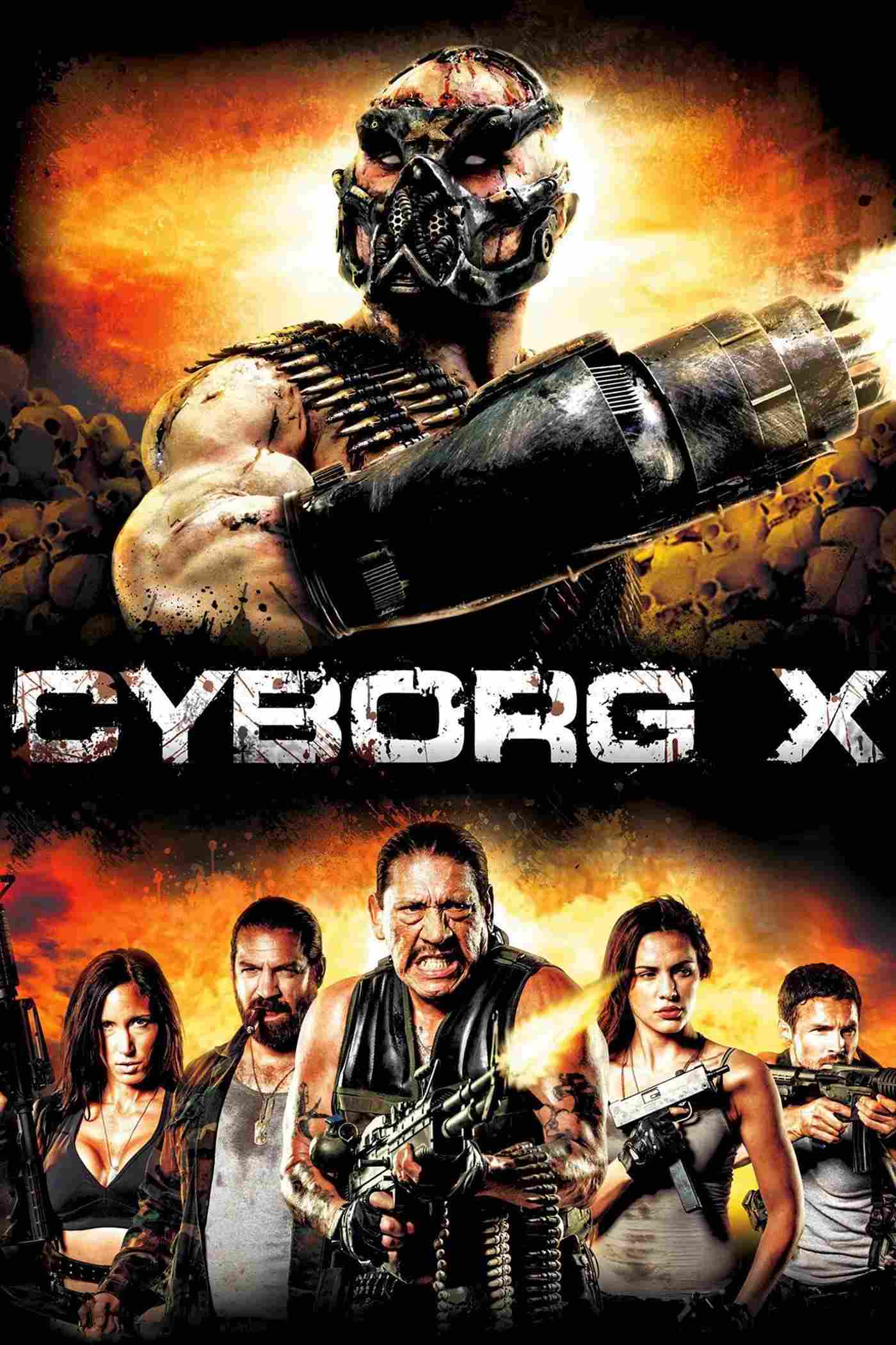 Poster chính thức của phim Phim Kinh Dị, Phim Viễn Tưởng "Chiến Binh Cyborg" (Cyborg X - 2016), với sự tham gia của diễn viên Eve Mauro và Danny Trejo.