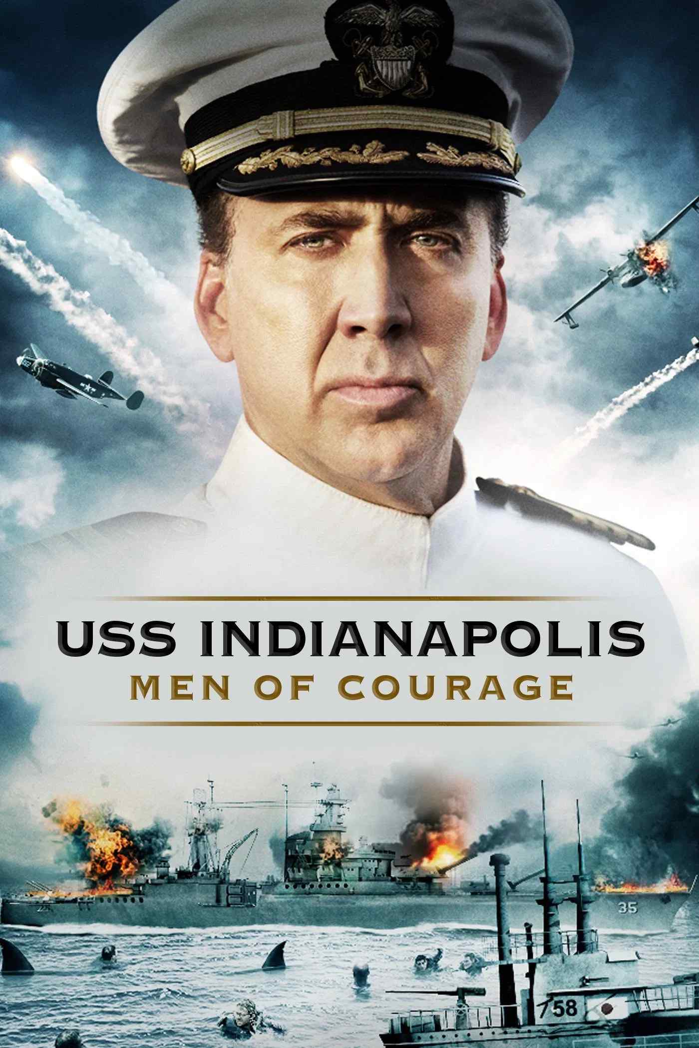 Poster chính thức của phim Phim Hành Động, Phim Chiến Tranh "Chiến Hạm Indianapolis: Thử Thách Sinh Tồn" (USS Indianapolis: Men of Courage - 2016), với sự tham gia của diễn viên Nicolas Cage và Tom Sizemore.