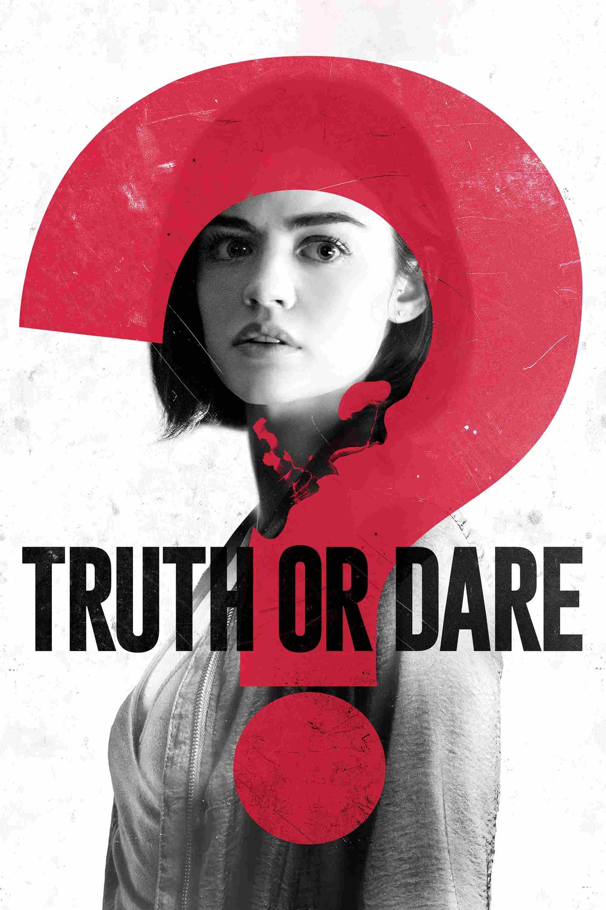 Poster chính thức của phim Phim Giật Gân, Phim Kinh Dị "Chơi Hay Chết?" (Truth or Dare - 2018), với sự tham gia của diễn viên Lucy Hale và Violett Beane.