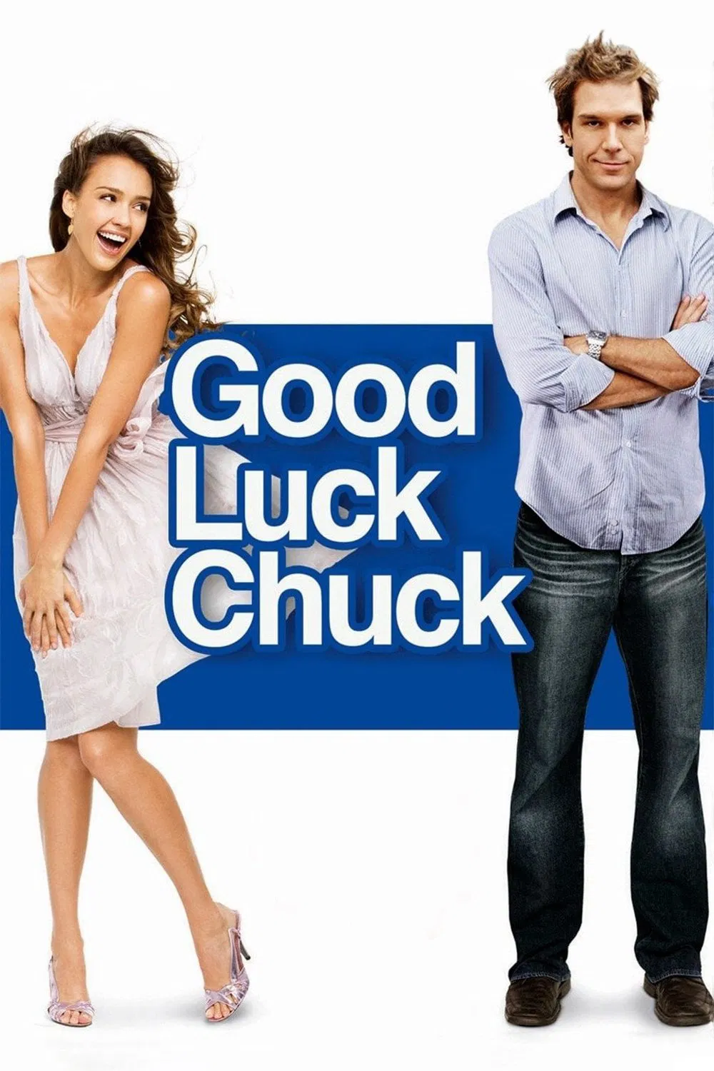 Poster chính thức của phim Phim Hài, Phim Tình Cảm "Chúc Chàng May Mắn" (Good Luck Chuck - 2007), với sự tham gia của diễn viên Dane Cook và Jessica Alba.