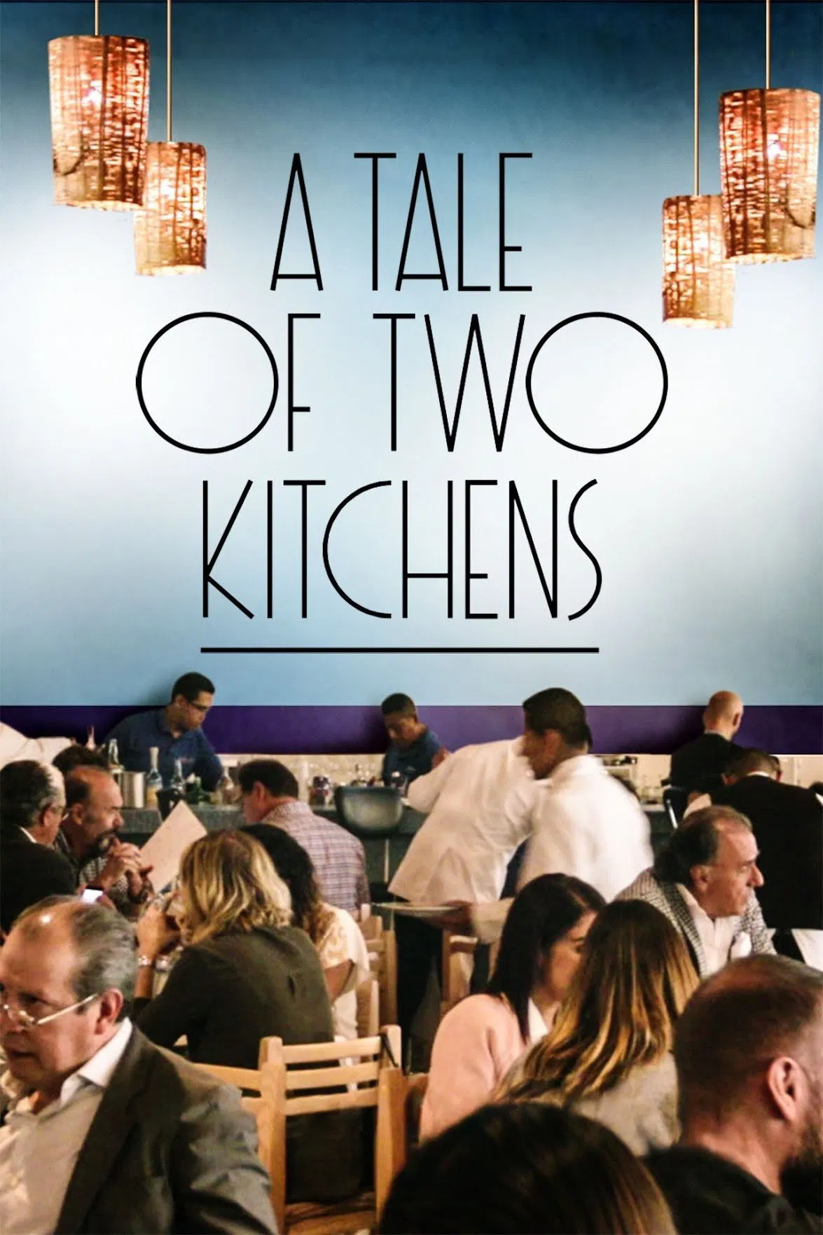 Poster chính thức của phim Phim Tài Liệu "Chuyện Hai Nhà Bếp" (A Tale of Two Kitchens - 2019).