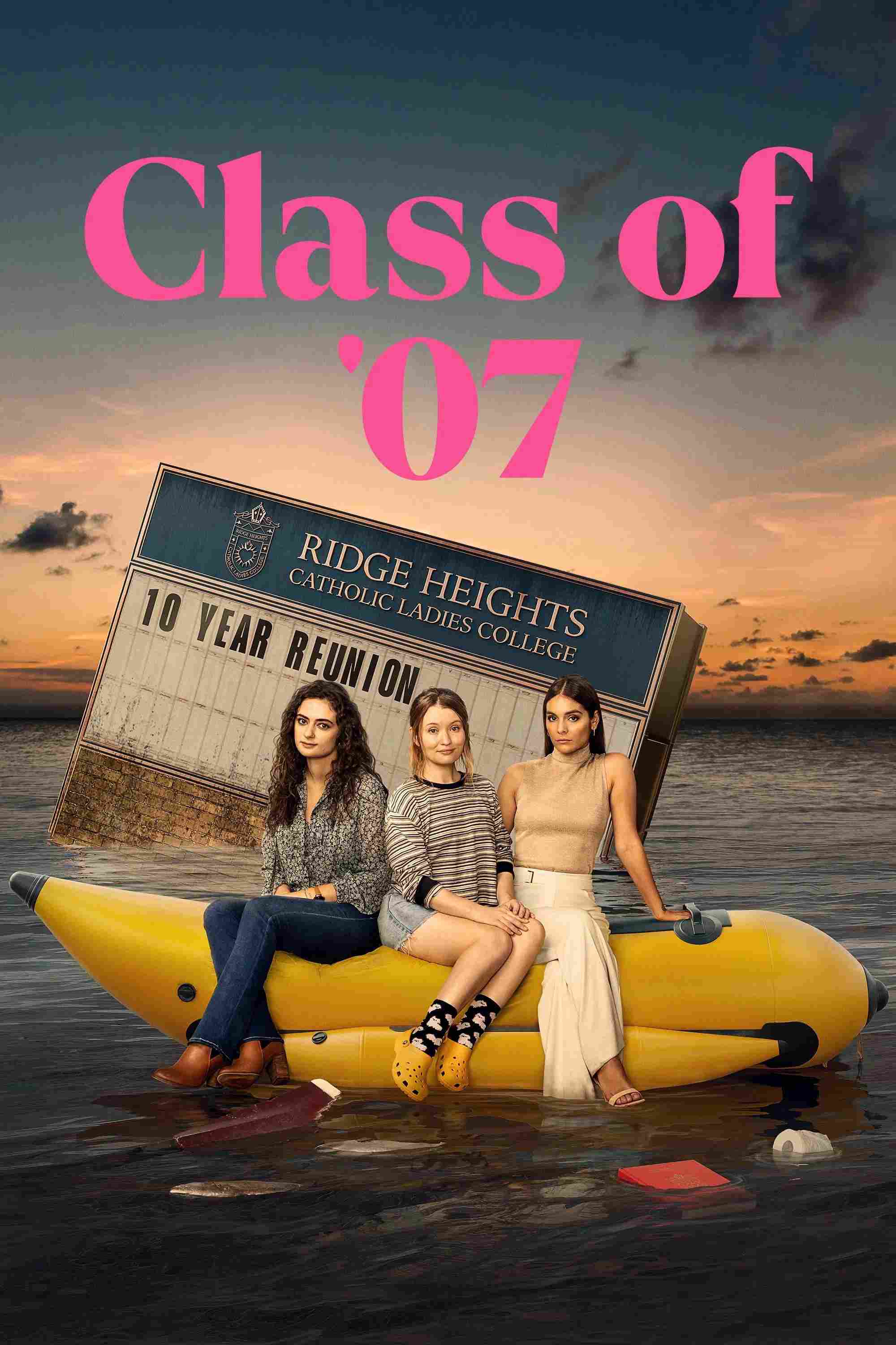 Poster chính thức của phim Phim Hài, Phim Tâm Lý "Class Of '07" (Class of '07 - 2023), với sự tham gia của diễn viên Emily Browning và Caitlin Stasey.