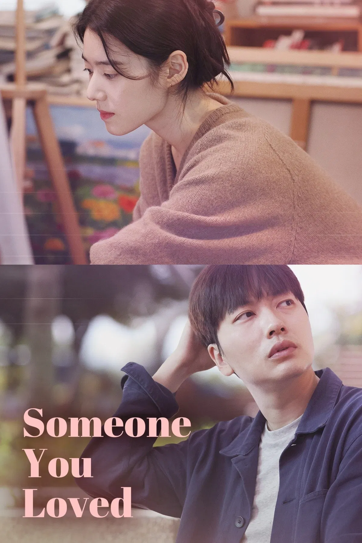Poster chính thức của phim Phim Tình Cảm, Phim Tâm Lý "Có Lẽ Chúng Ta Đã Chia Tay" (Someone You Loved - 2023), với sự tham gia của diễn viên Lee Dong-hwi và Jung Eun-chae.