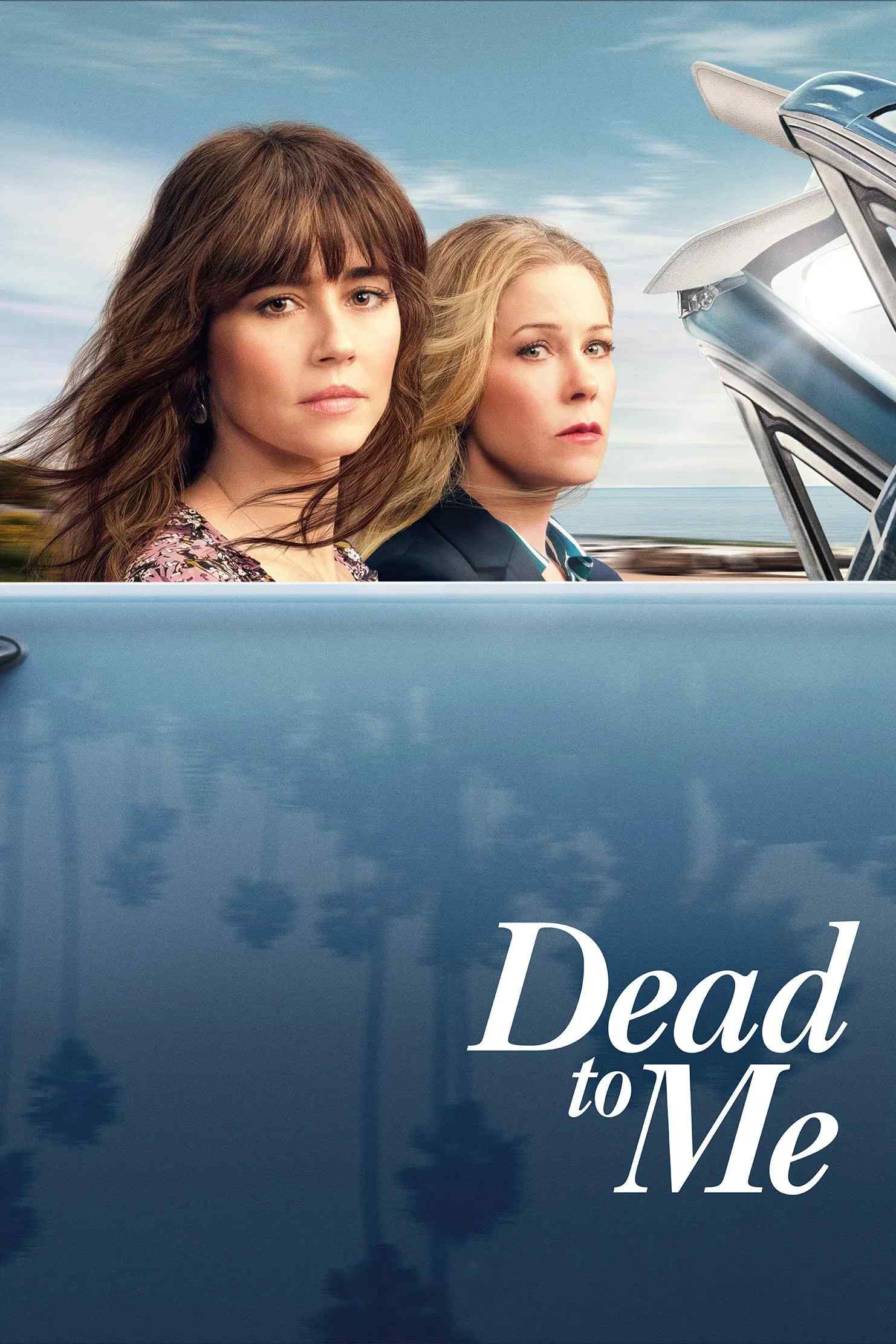 Poster chính thức của phim Phim Tâm Lý, Phim Hài "Coi như đã chết (Phần 1)" (Dead to Me - 2019), với sự tham gia của diễn viên Christina Applegate và Linda Cardellini.