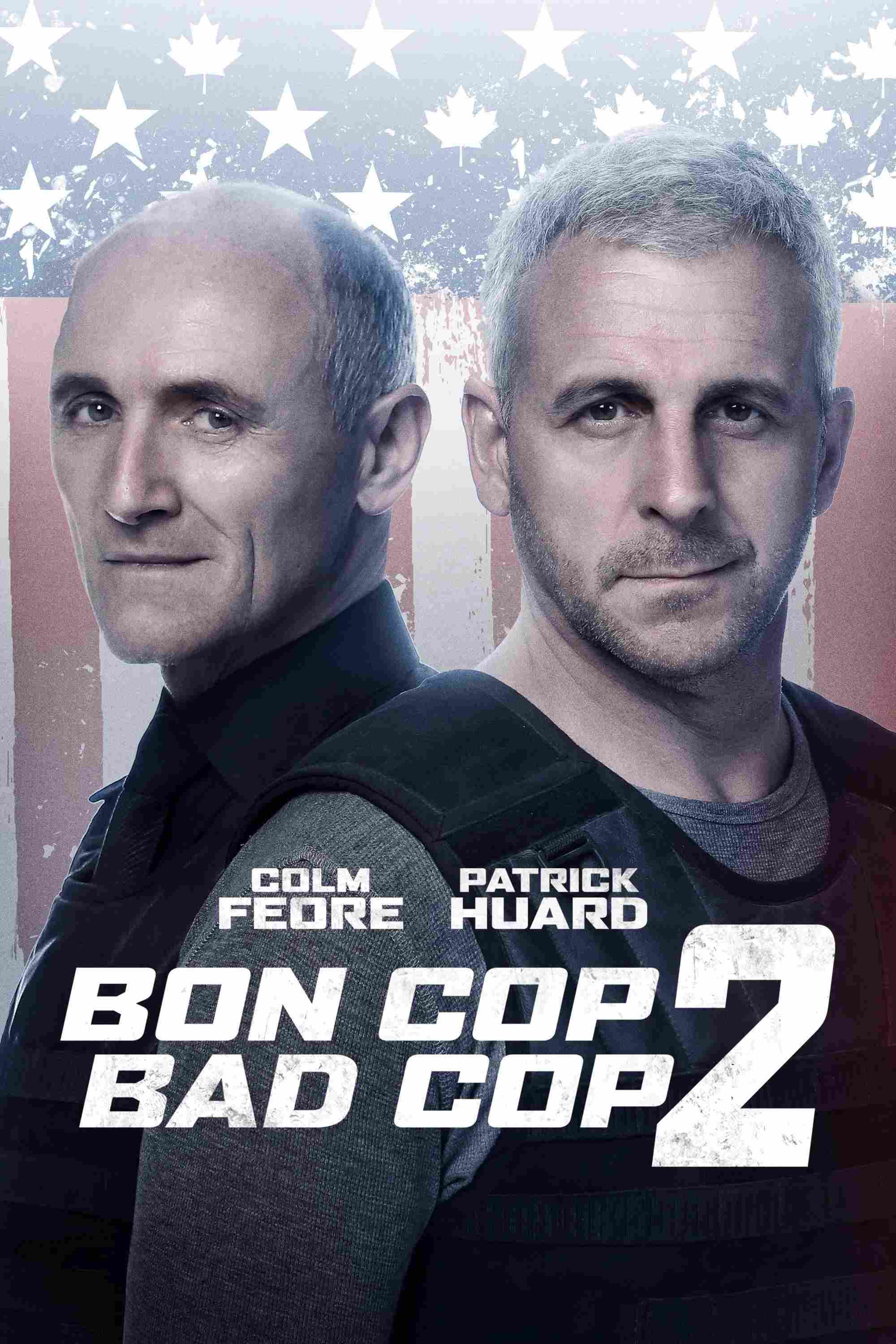 Poster chính thức của phim Phim Hành Động, Phim Hình Sự "Cớm Tốt, Cớm Xấu 2" (Bon Cop Bad Cop 2 - 2017), với sự tham gia của diễn viên Patrick Huard và Colm Feore.