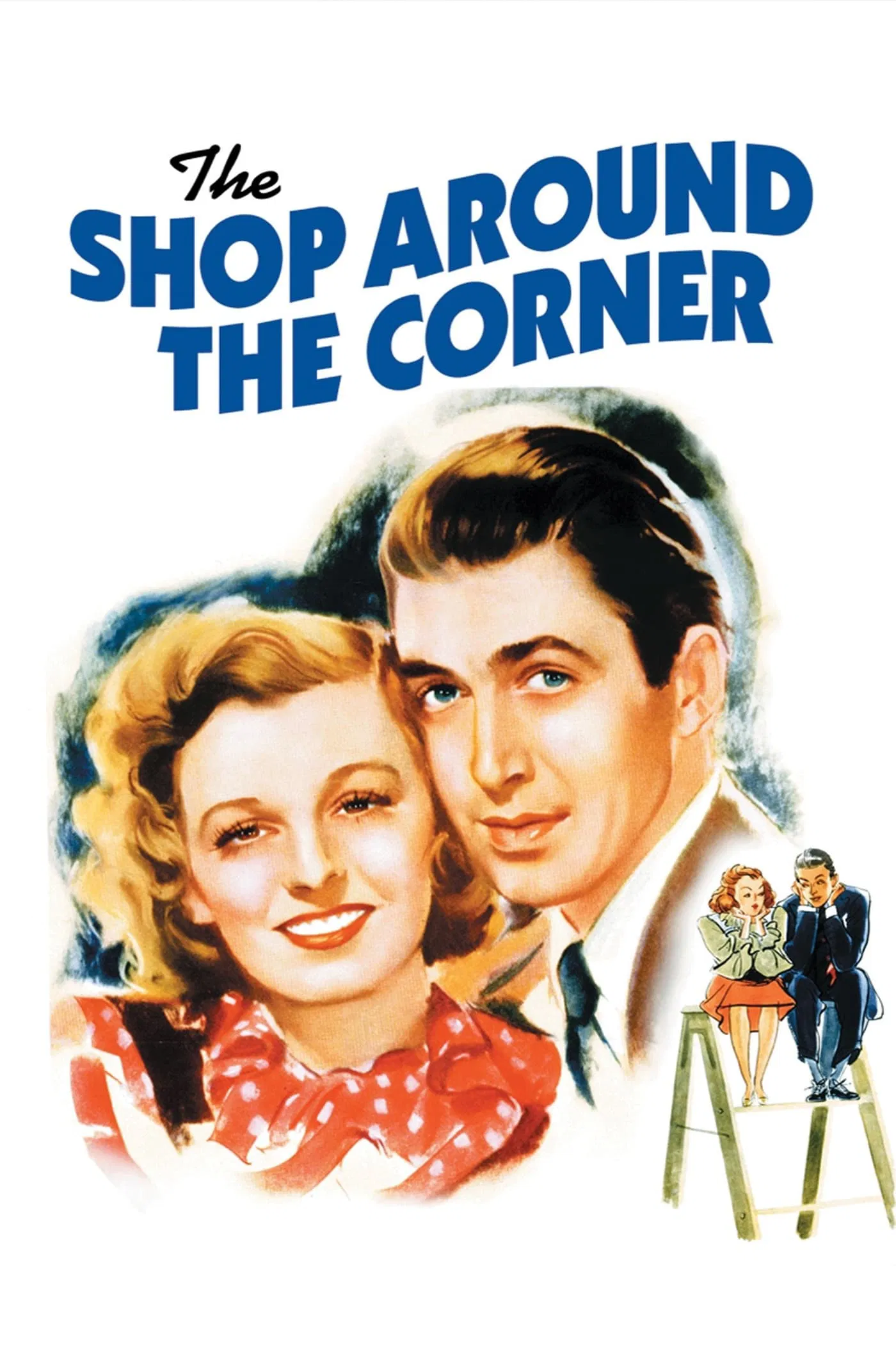 Poster chính thức của phim Phim Hài, Phim Tâm Lý "Cửa Hàng Bên Ngã Rẽ" (The Shop Around the Corner - 1940), với sự tham gia của diễn viên Margaret Sullavan và James Stewart.