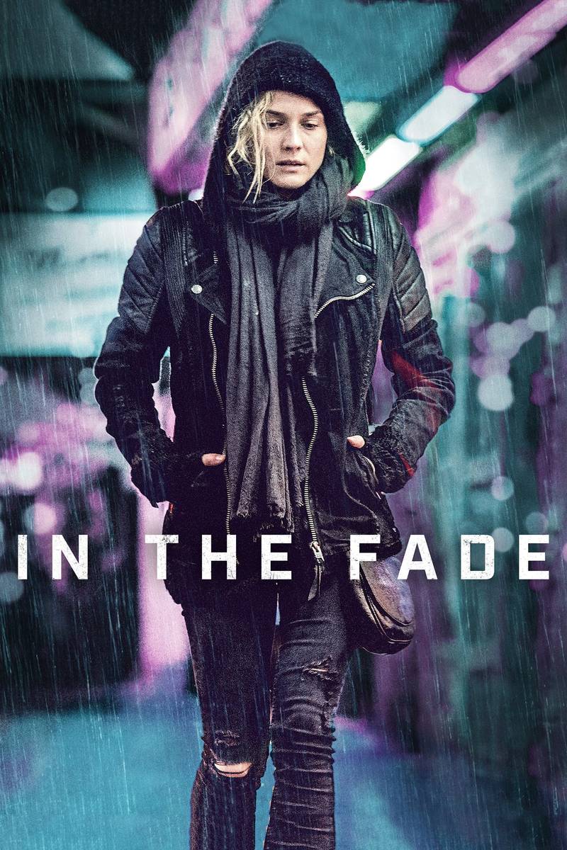 Poster chính thức của phim Phim Tâm Lý, Phim Hình Sự "Cuộc Chiến Công Lý" (In the Fade - 2017), với sự tham gia của diễn viên Diane Kruger và Denis Moschitto.