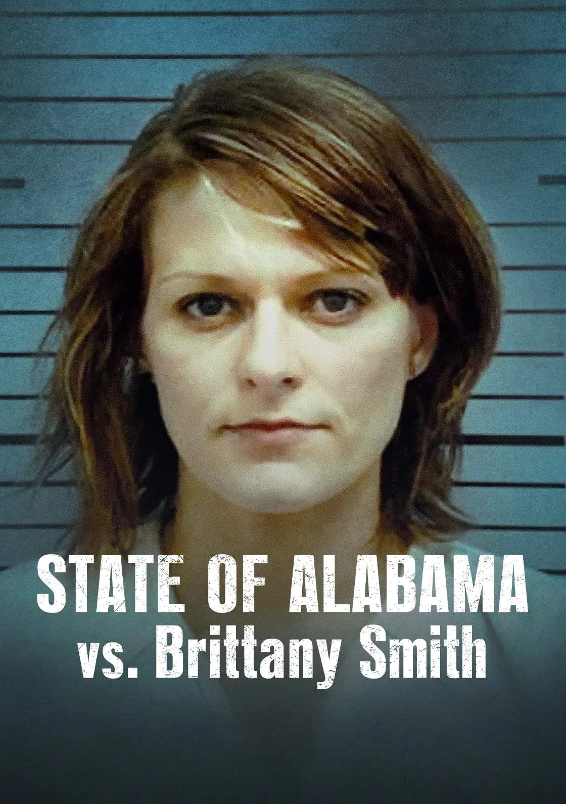 Poster chính thức của phim Phim Tài Liệu, Phim Hình Sự "Cuộc chiến giữa bang Alabama và Brittany Smith" (State of Alabama vs. Brittany Smith - 2022).