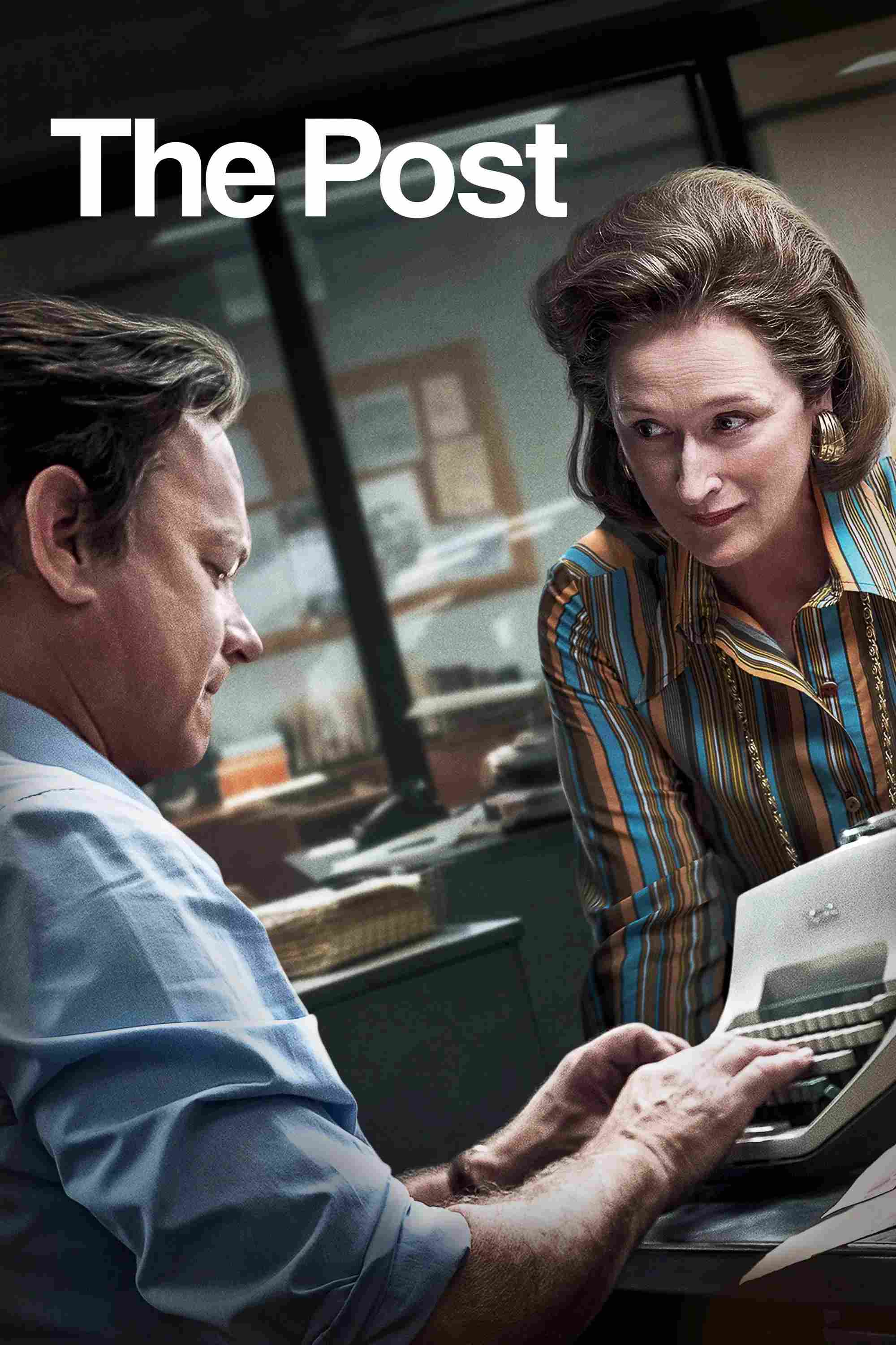 Poster chính thức của phim Phim Tâm Lý, Phim Lịch Sử "Cuộc Chiến Truyền Thông" (The Post - 2017), với sự tham gia của diễn viên Meryl Streep và Tom Hanks.