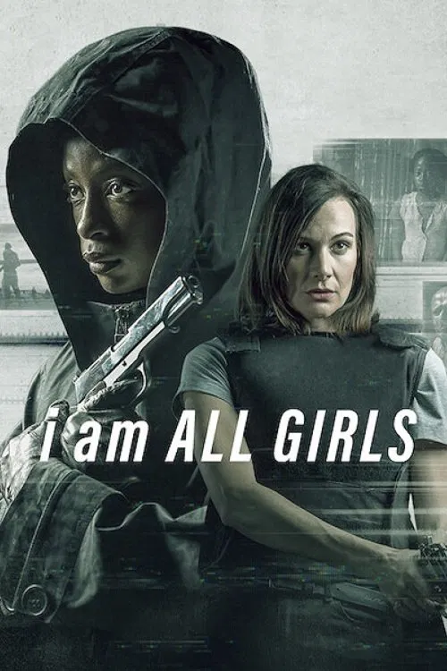 Poster chính thức của phim Phim Tâm Lý, Phim Bí Ẩn "Cuộc Chiến Vì Mọi Bé Gái" (I Am All Girls - 2021), với sự tham gia của diễn viên Erica Wessels và Deon Lotz.