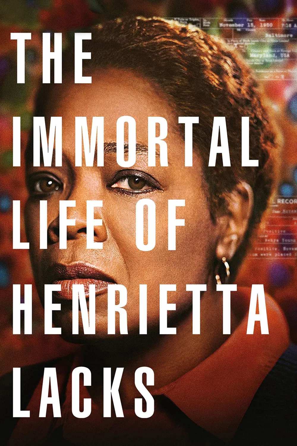 Poster chính thức của phim Phim Tâm Lý, Phim Lịch Sử "Cuộc Đời Bất Tử Của Henrietta Lacks" (The Immortal Life of Henrietta Lacks - 2017), với sự tham gia của diễn viên Oprah Winfrey và Rose Byrne.