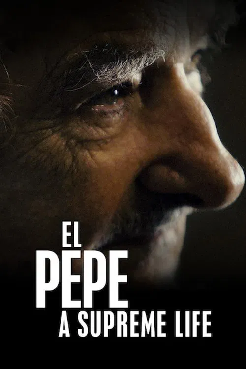 Poster chính thức của phim Phim Tài Liệu "Cuộc đời Pepe Mujica" (El Pepe: A Supreme Life - 2019), với sự tham gia của diễn viên José Mujica và Emir Kusturica.