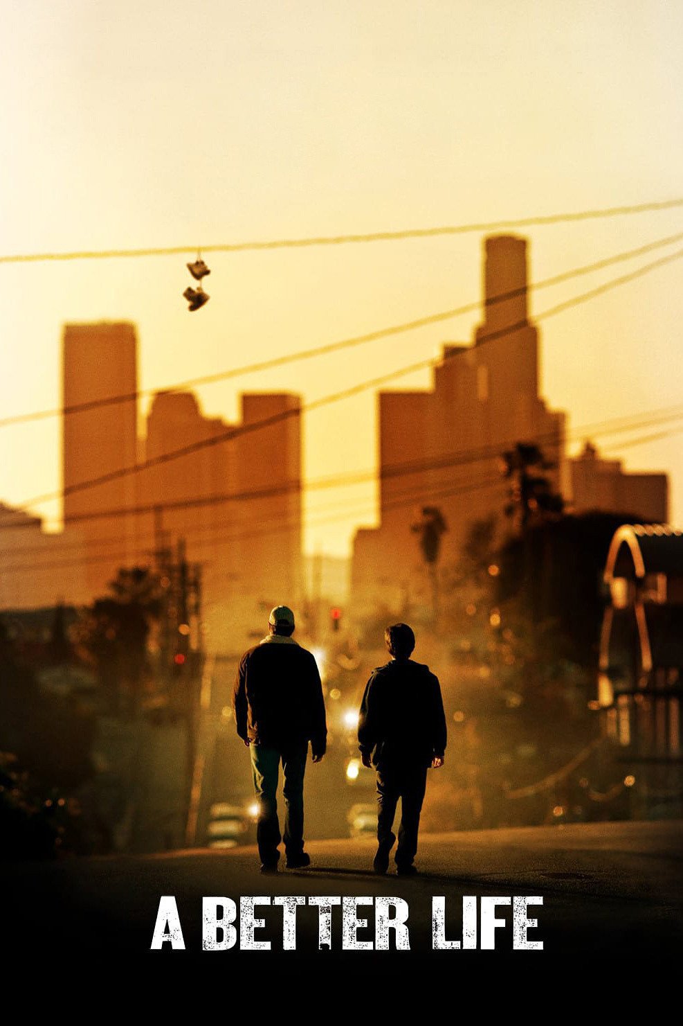 Poster chính thức của phim Phim Tâm Lý "Cuộc Sống Tốt Đẹp" (A Better Life - 2011), với sự tham gia của diễn viên Demián Bichir và José Julián.
